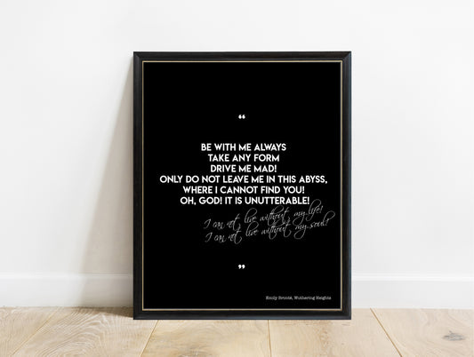 Emily Brontë be with me always quote print in a black frame, black background