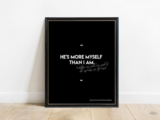 Emily Brontë he's more myself than I am script quote print in a black frame, black background