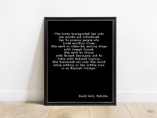 Roald Dahl Matilda the books transported her quote print in a black frame, black background