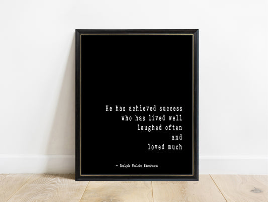 Ralph Waldo Emerson he has achieved success quote print in a black frame, black background