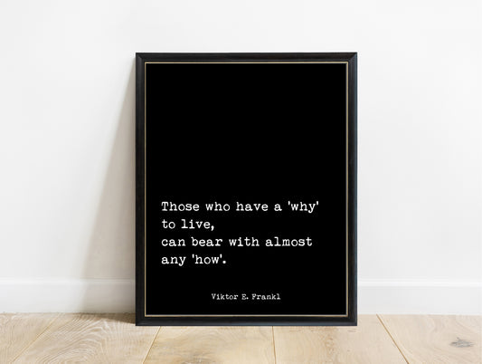 Viktor Frankl those who have a why to live quote print in a black frame, black background