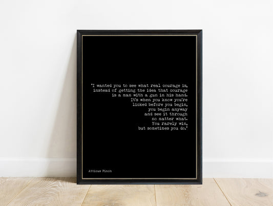 Atticus Finch real courage quote print, right-aligned typewriter, To Kill a Mockingbird in a black frame, black background
