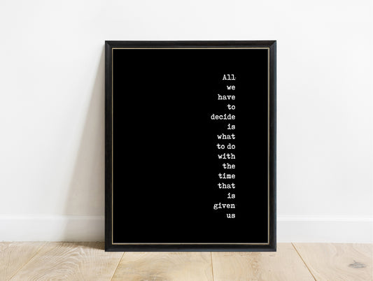 Tolkien all we have to decide vertical typewriter print in a black frame, black background