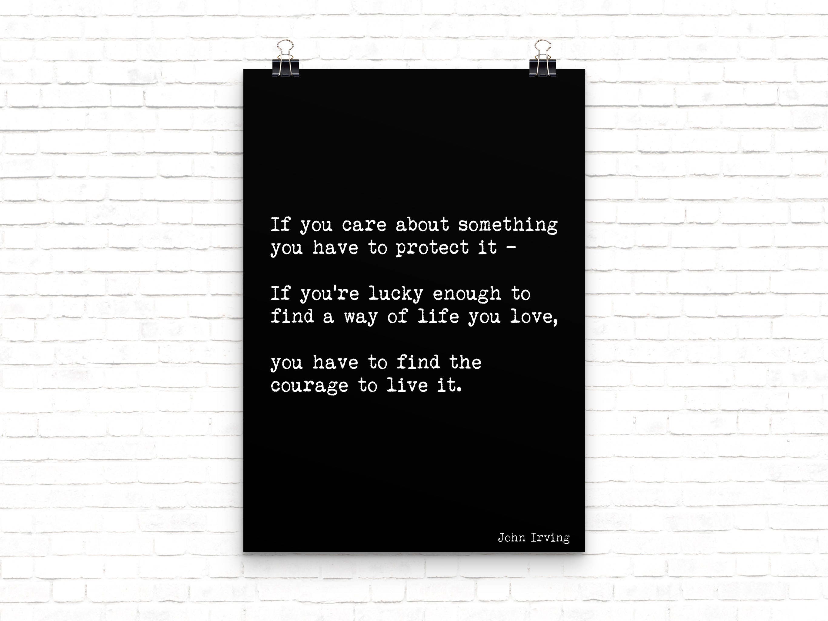 Way Of Life You Love Life Quote Motivational Print, Inspirational Quote Print Featuring A John Irving Quote In Black & White unframed