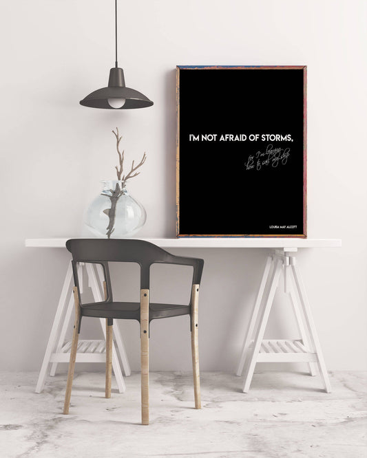 Louisa May Alcott Quote Print, I’m Not Afraid of Storms Wall Art