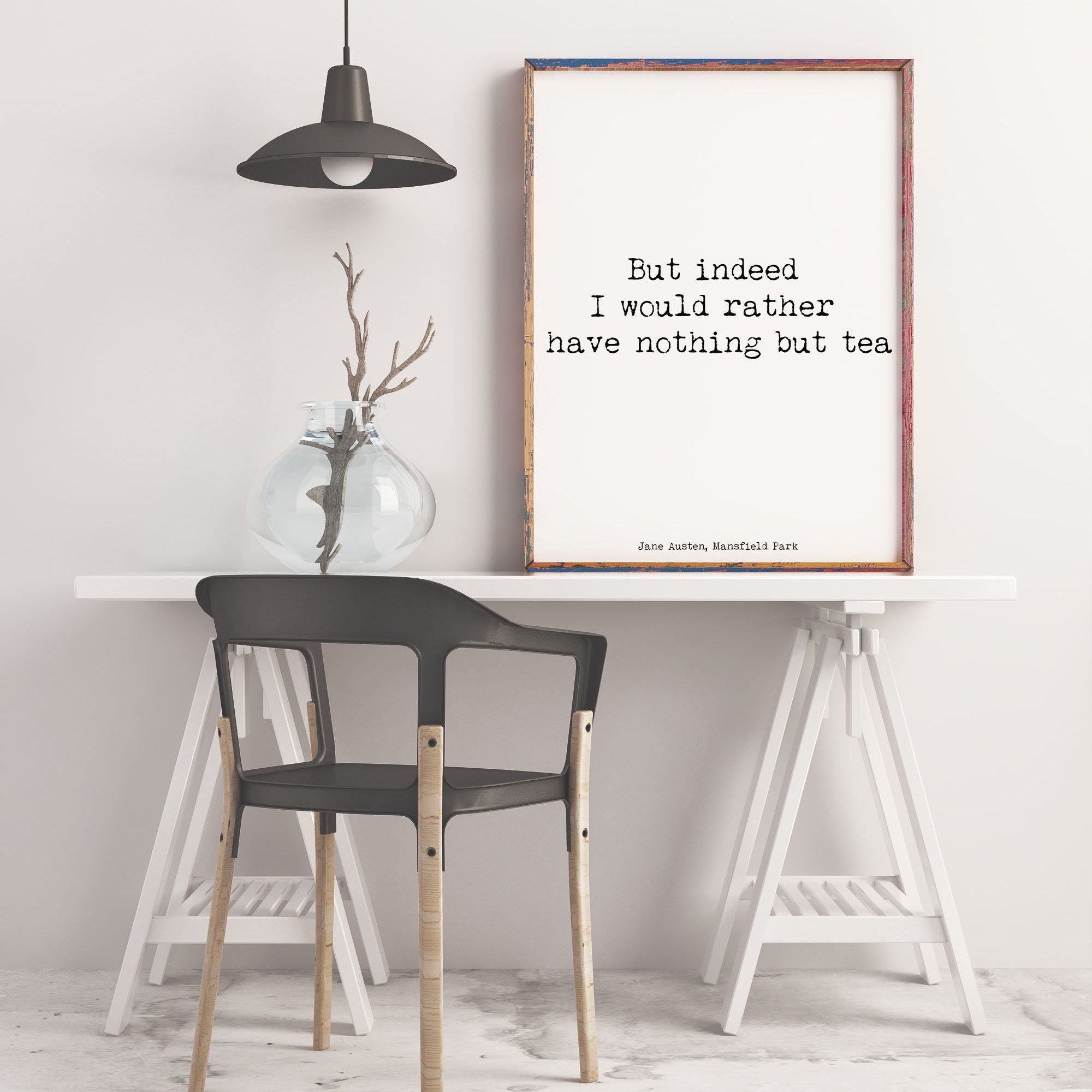 Jane Austen Nothing But Tea Quote Print, Mansfield Park Black & White unframed Wall Decor