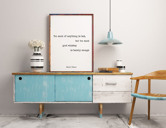 Mark Twain Quote Print, Too much of anything is bad