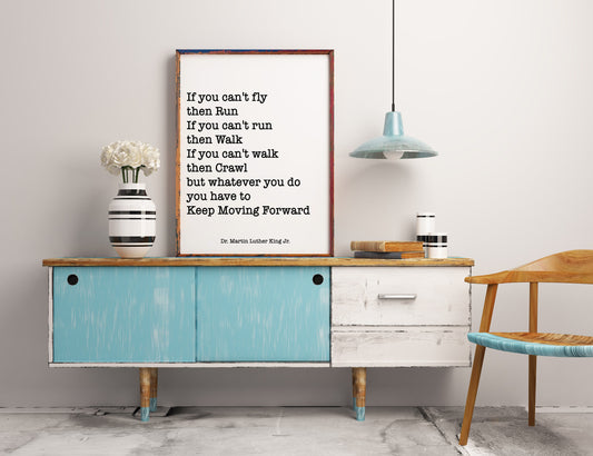 Dr. Martin Luther King Jr Life Classic Quote Art Print, Keep Moving Forward