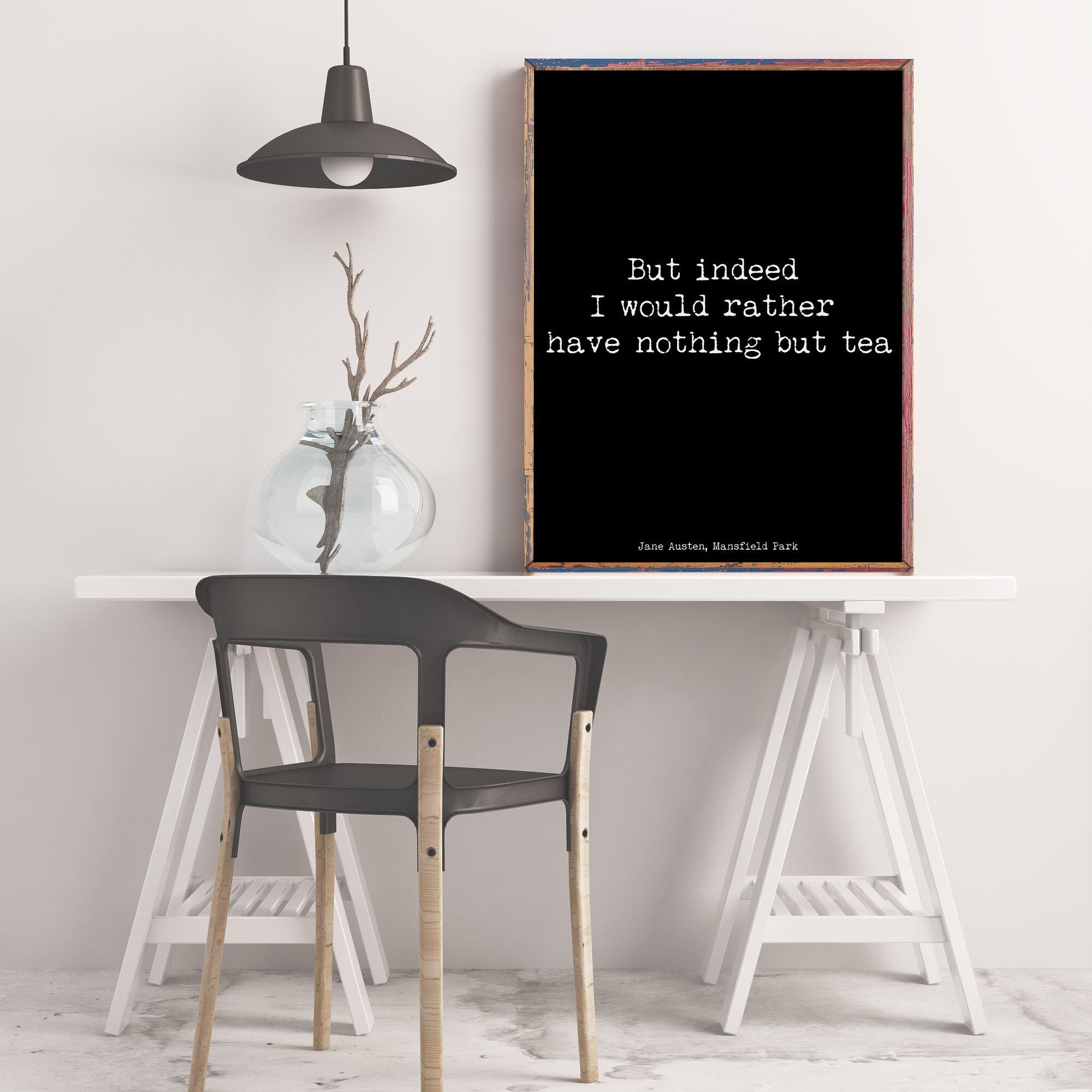 Jane Austen Nothing But Tea Quote Print, Mansfield Park Black & White unframed Wall Decor
