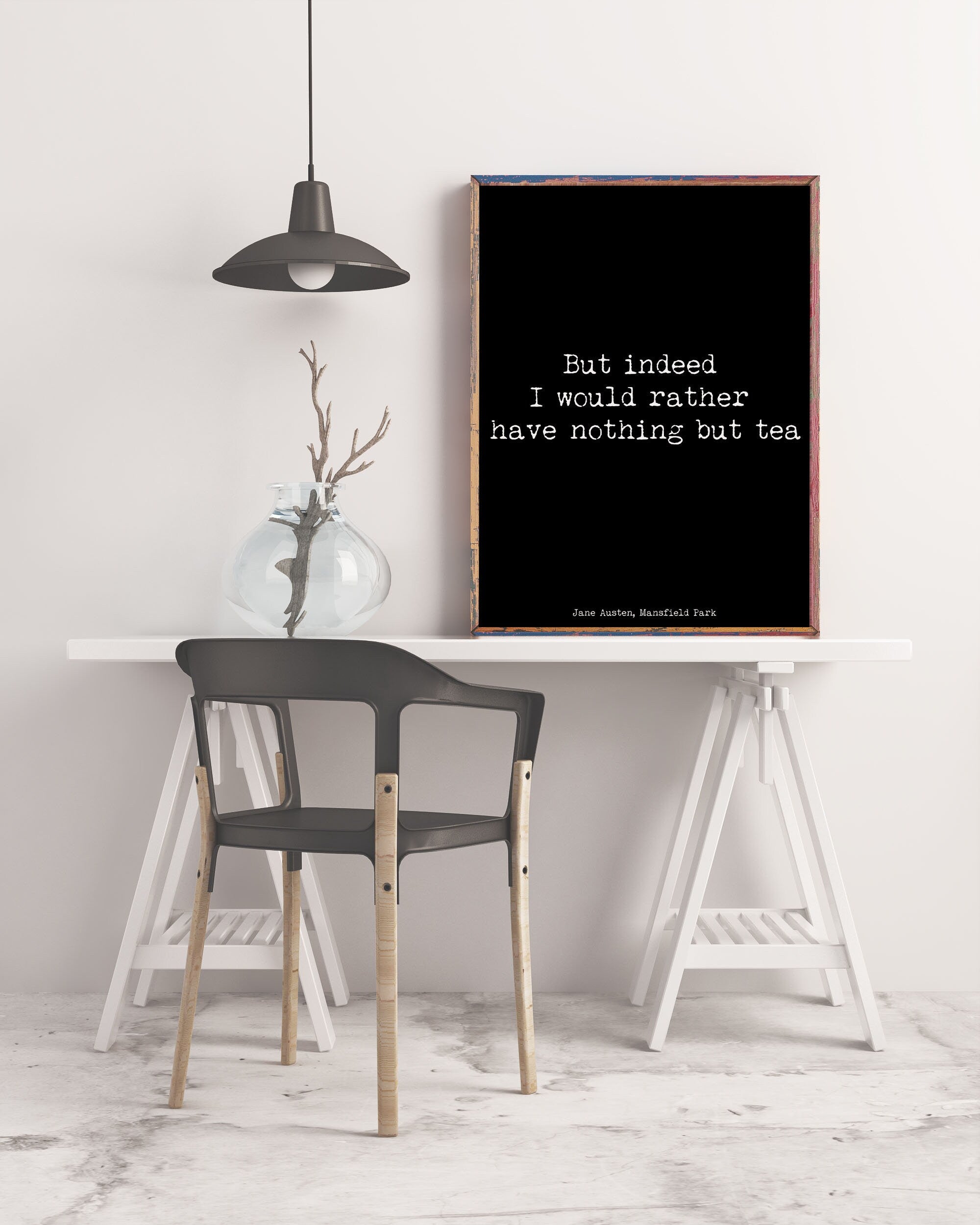 Jane Austen Nothing But Tea Quote Print, Mansfield Park Black & White unframed Wall Decor