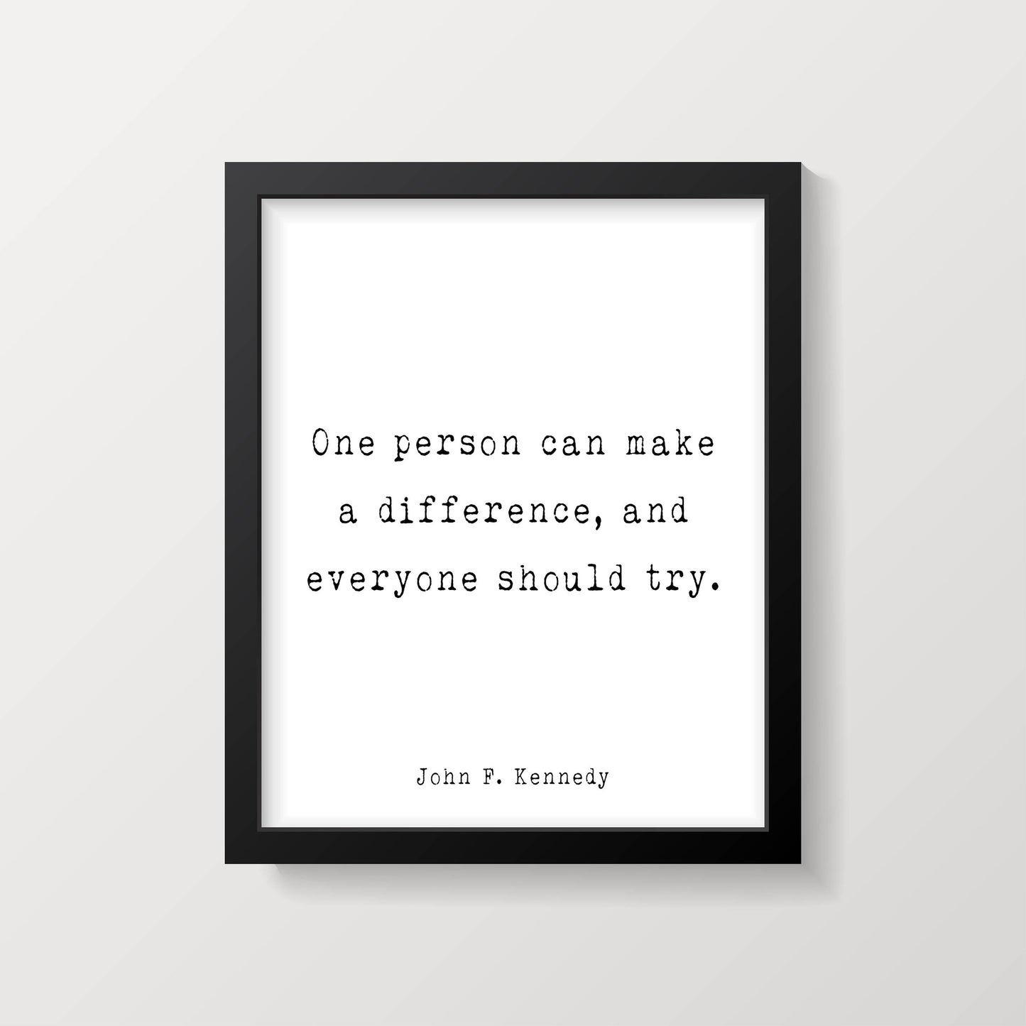 John F. Kennedy "One Person Can Make A Difference" Motivational Quote Print Framed Unframed