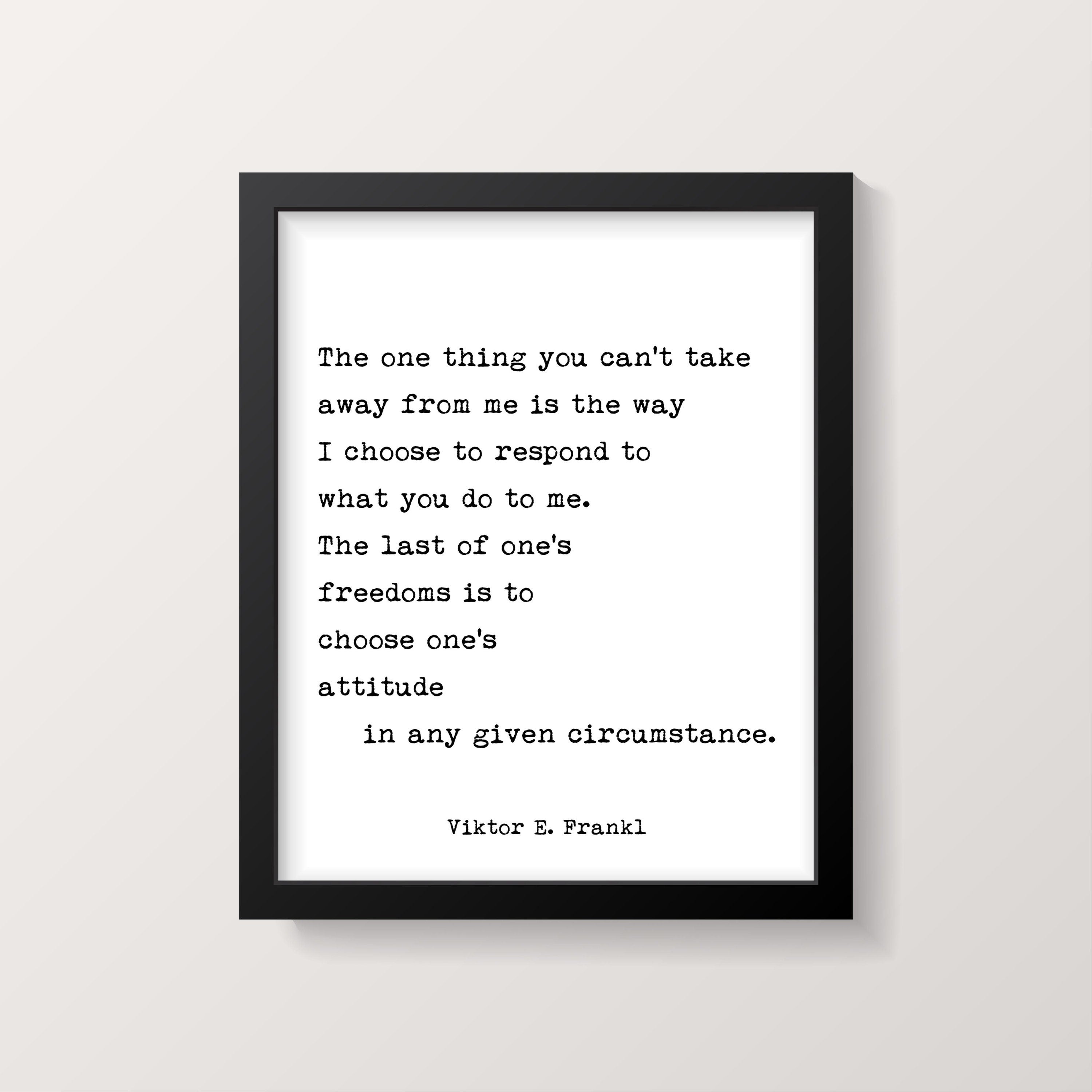 Viktor Frankl Inspiring Art Print, The One Thing You Can’t Take Away From Me from Man's Search For Meaning