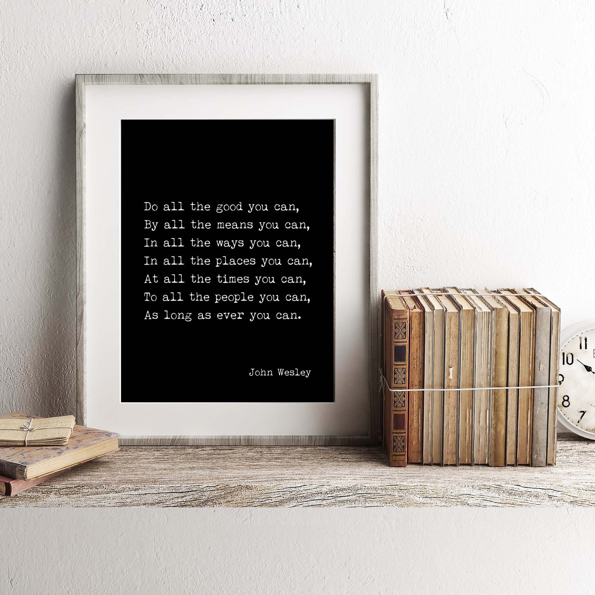 Do All The Good You Can Quote Print in Black & White, John Wesley Inspirational Quote Wall Art Print Unframed or Framed