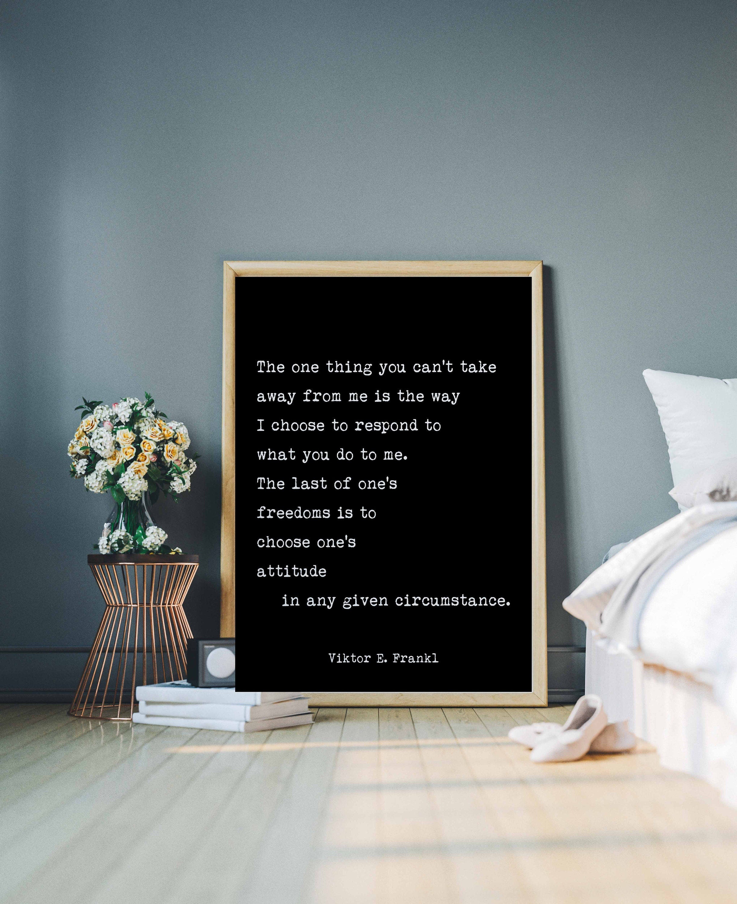 Viktor Frankl Inspiring Art Print, The One Thing You Can’t Take Away From Me from Man's Search For Meaning