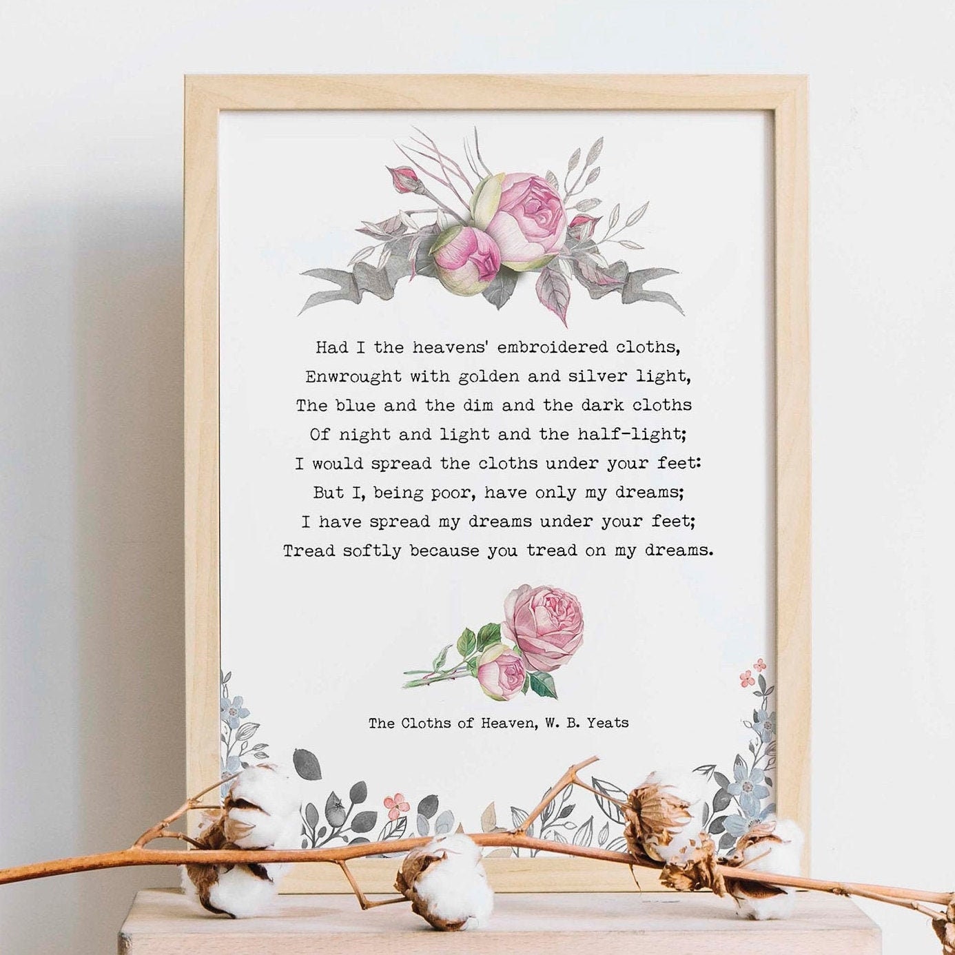 W B Yeats Cloths of Heaven poem print with floral design, romantic literary quote wall art for bedroom or gift for poetry lovers