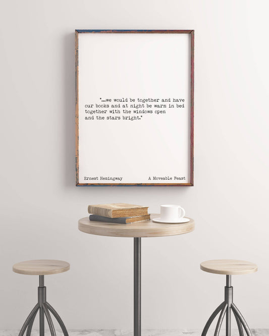 Ernest Hemingway Quote Print "We Would Be Together" Romance Wall Art