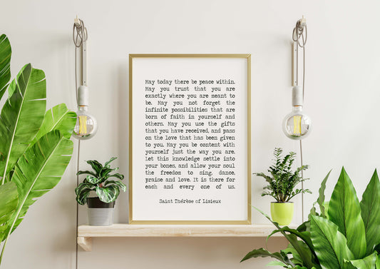 St Therese Lisieux Peace Quote Print, "May Today There Be Peace Within" Unframed & Framed