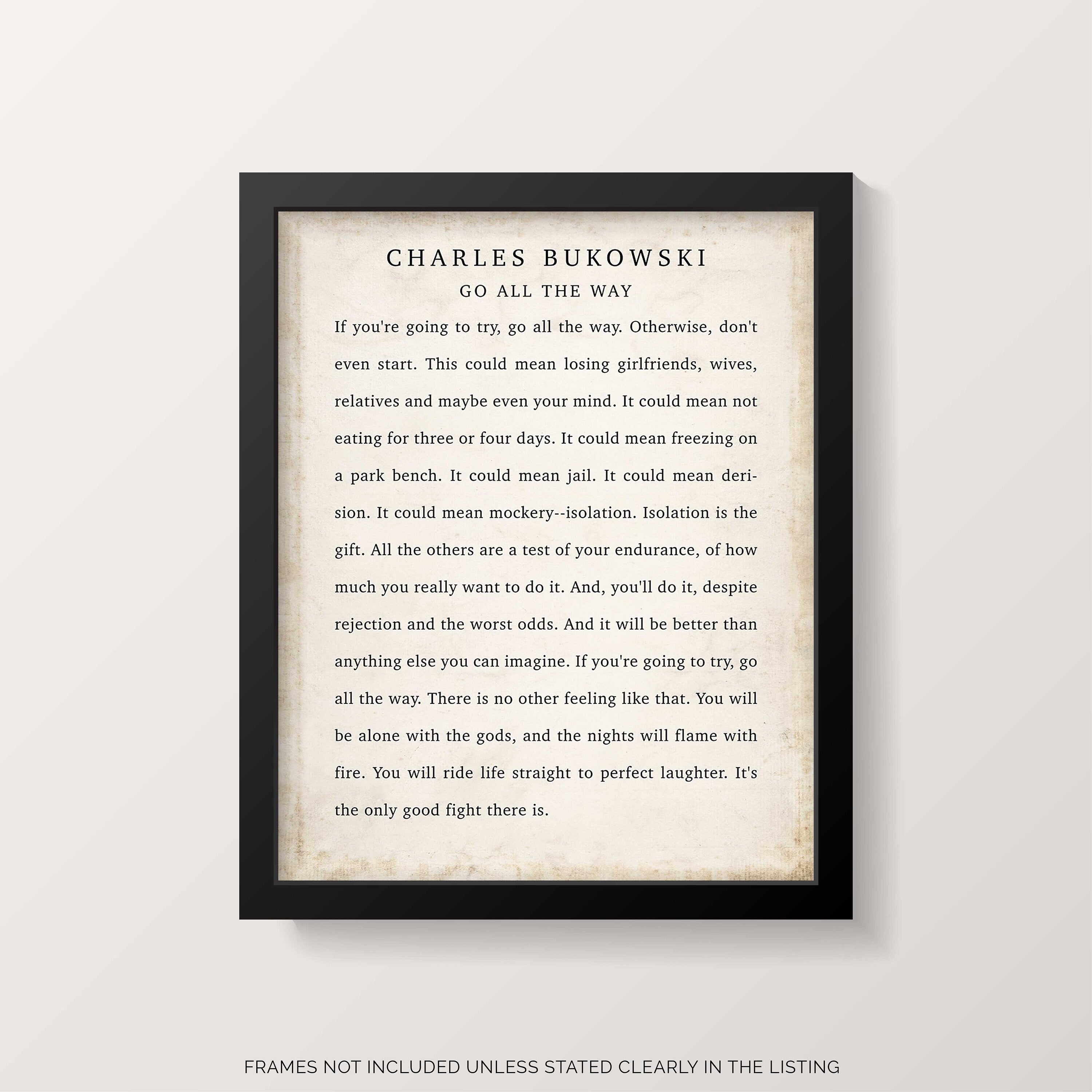 Charles Bukowski Wonderful Positive Quote Print, Go All The Way Charles Bukowski Quote Poster Print