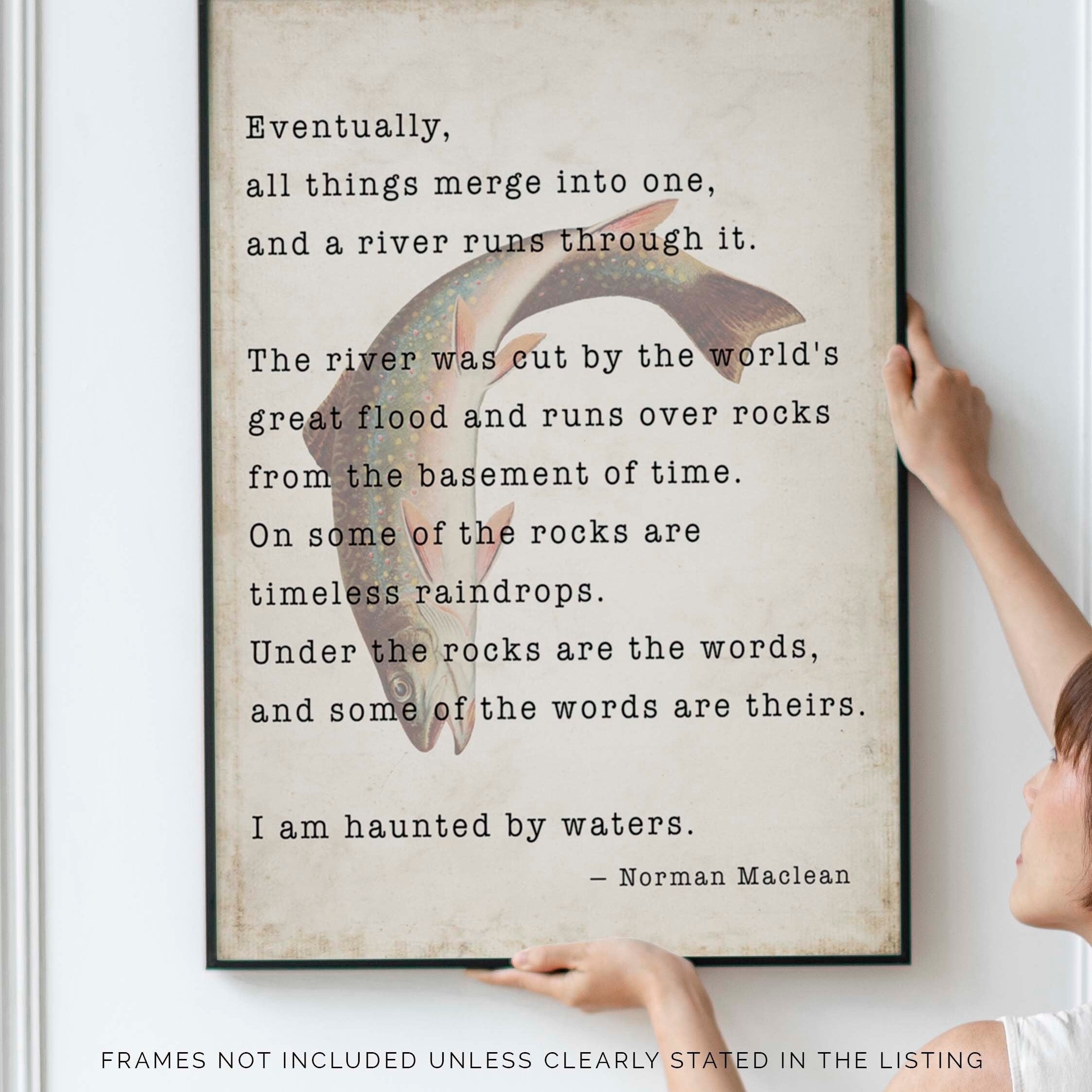 A river runs through it, Norman Maclean Quote Print Fly fishing Decor art