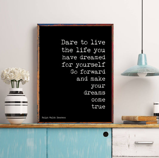 Ralph Waldo Emerson Quote Print Dare to Live the Life You Dreamed Wall Art