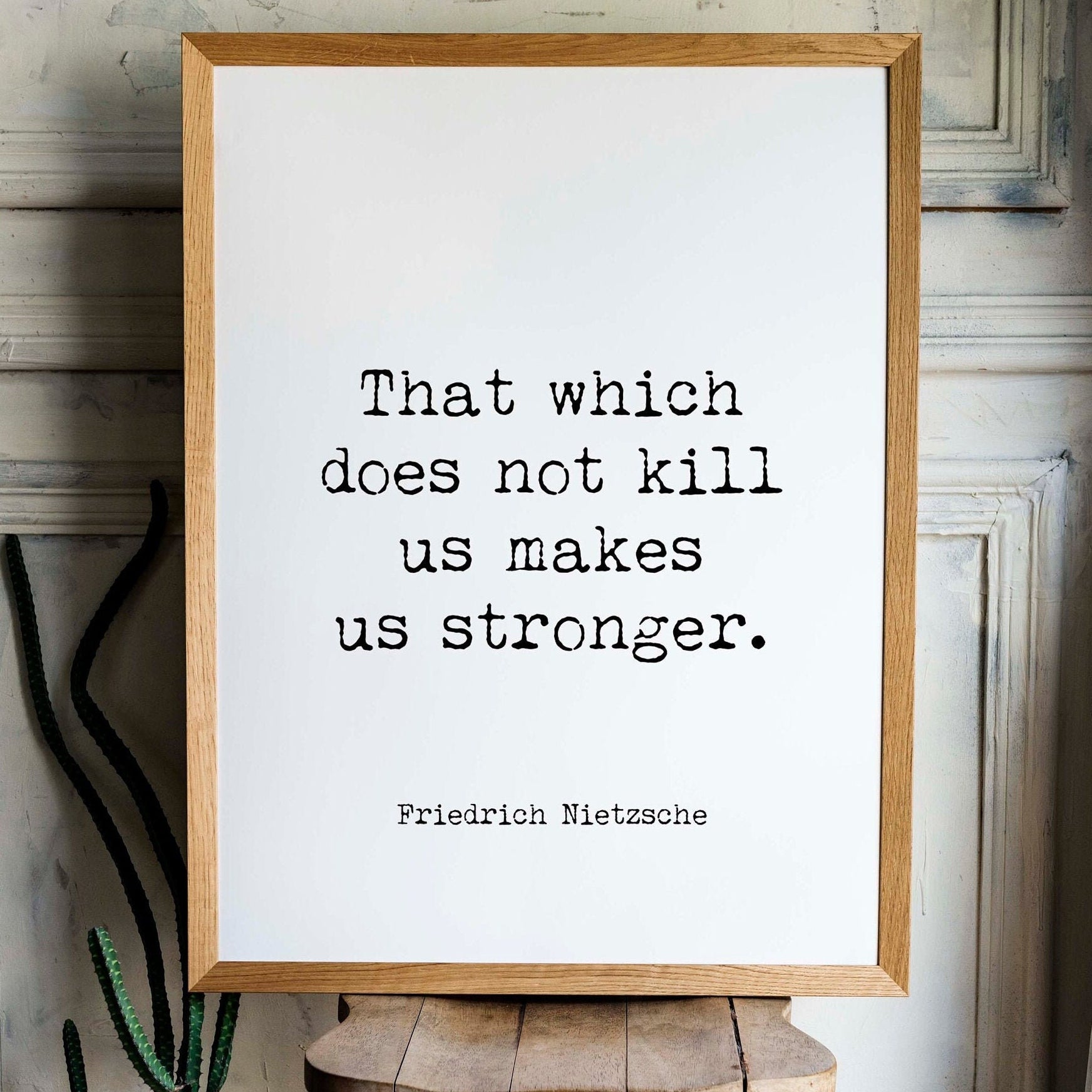 That Which Does Not Kill Us Makes Us Stronger Friedrich Nietzsche Quote Print, Inspirational Quote Unframed or Framed Art
