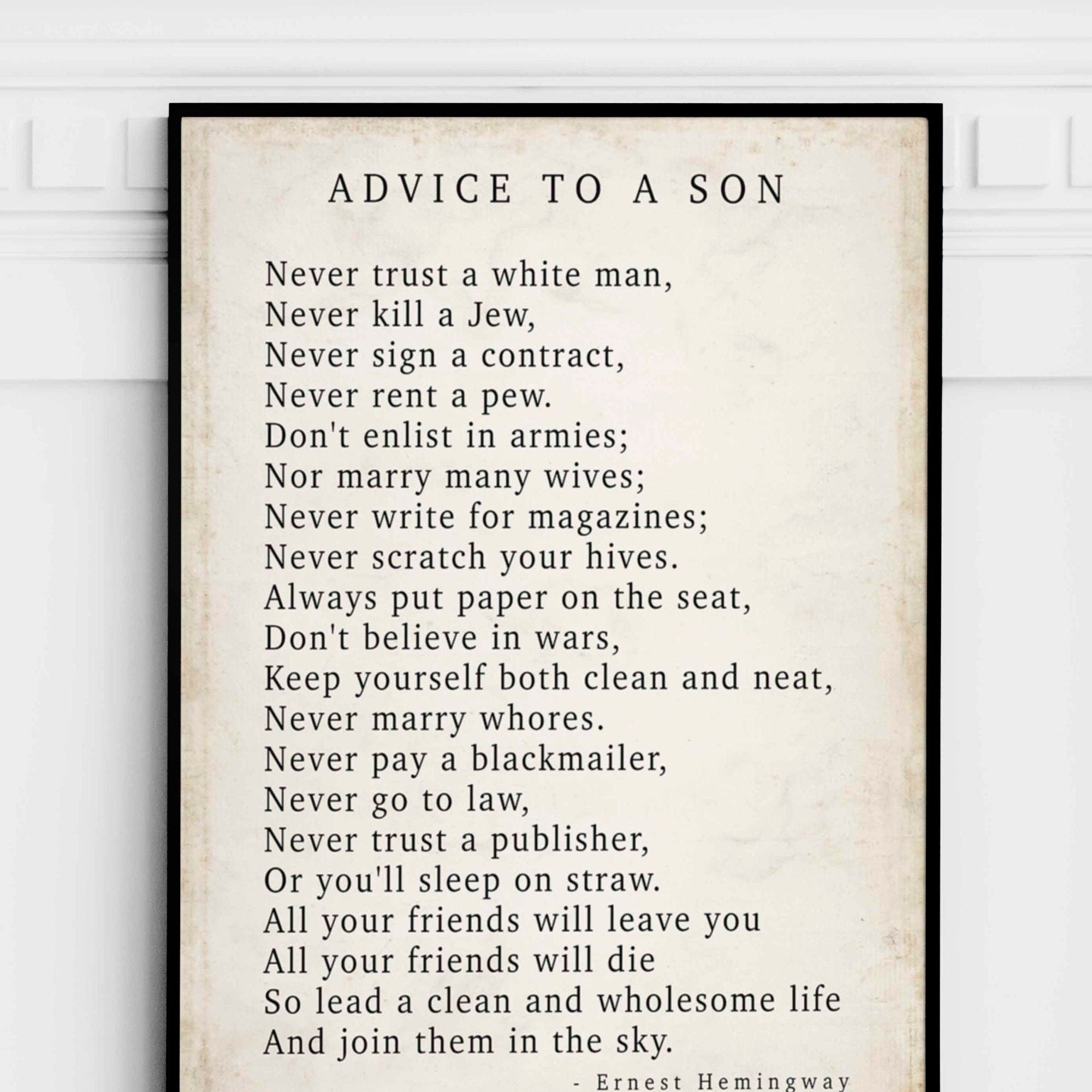 Ernest Hemingway Poem - Advice to a Son - Quote Print, Unframed or Framed Art Literary Gifts