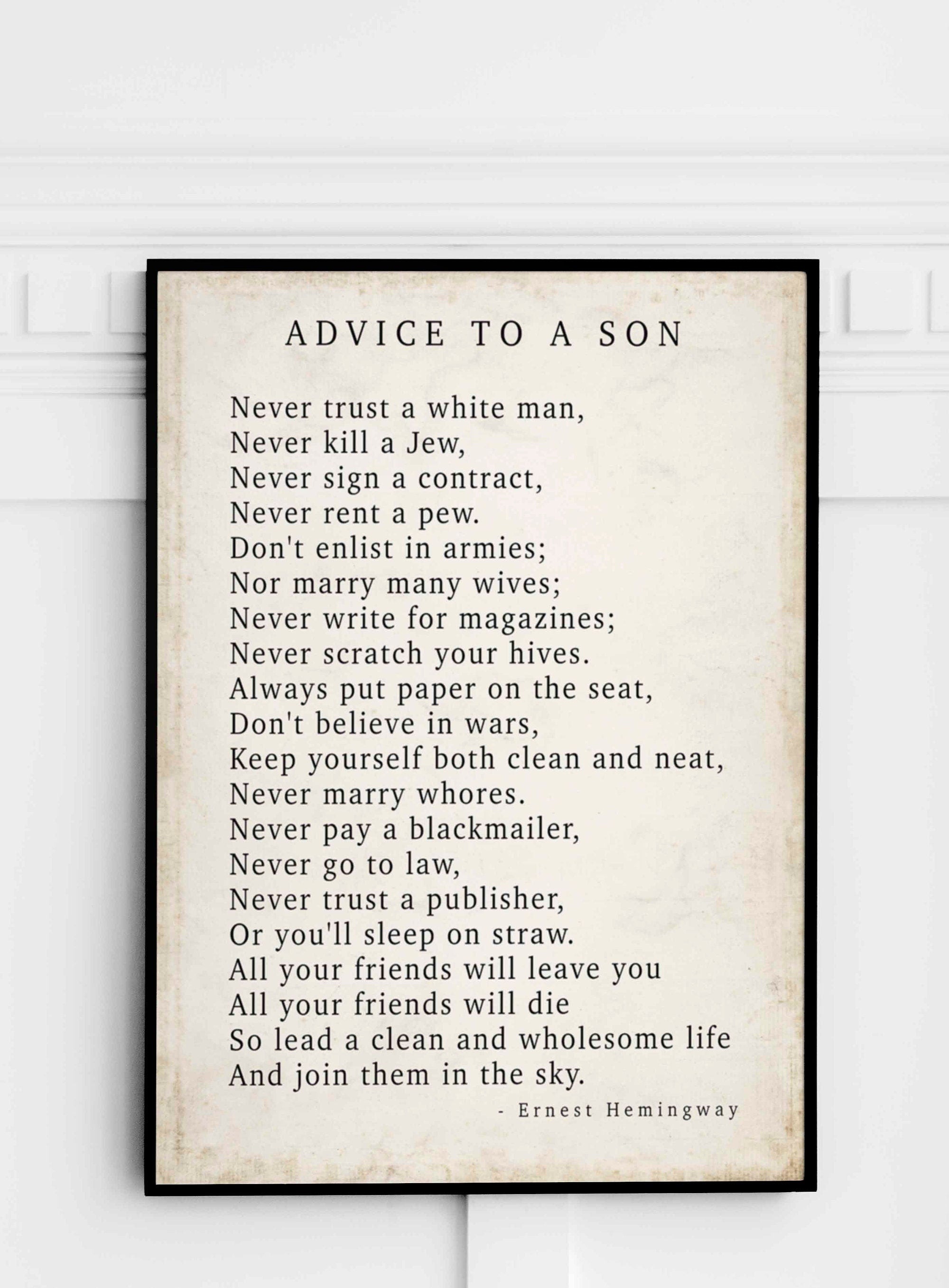 Ernest Hemingway Poem - Advice to a Son - Quote Print, Unframed or Framed Art Literary Gifts