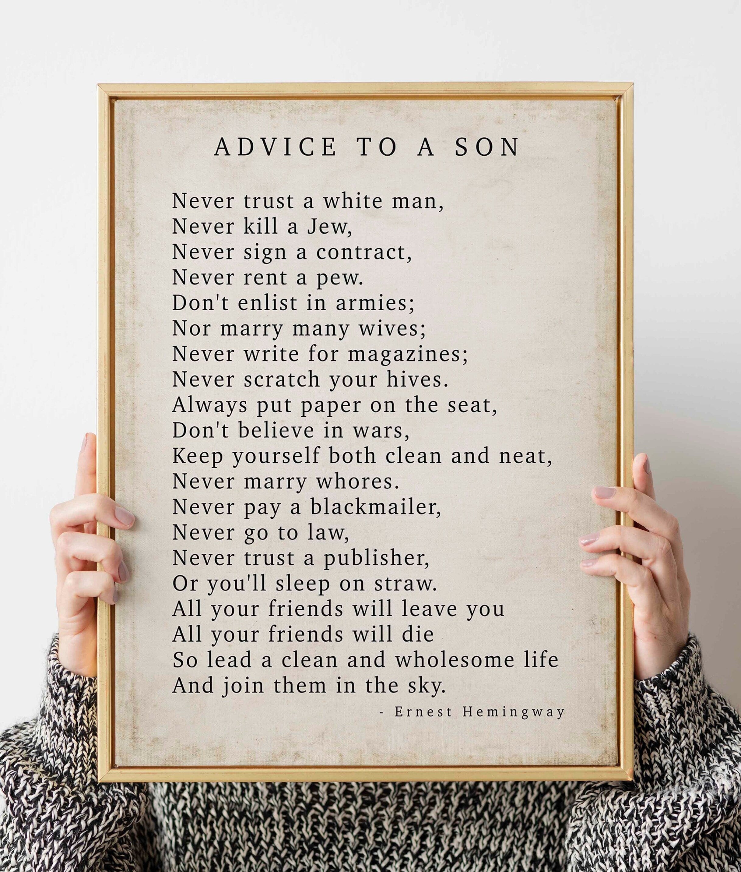 Ernest Hemingway Poem - Advice to a Son - Quote Print, Unframed or Framed Art Literary Gifts