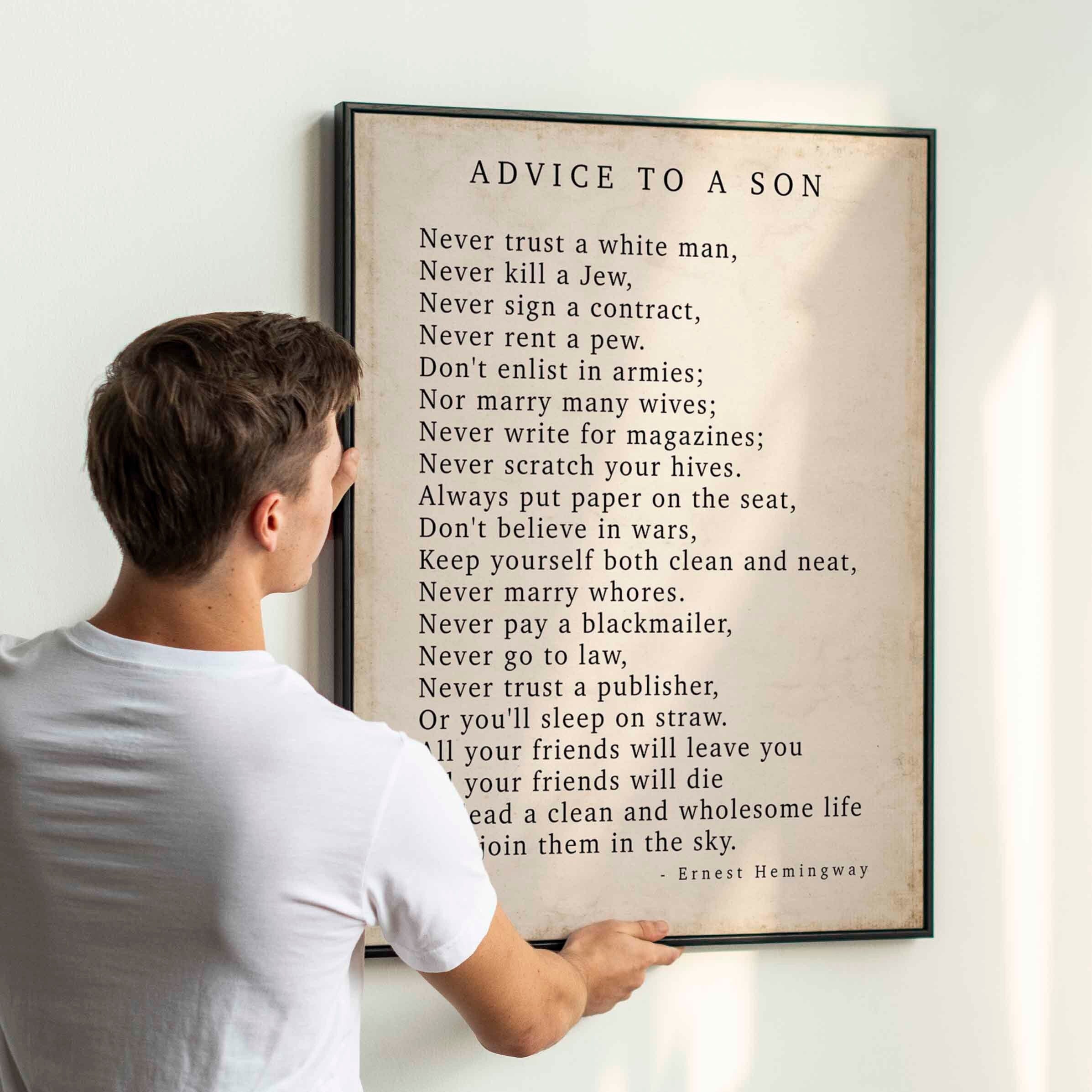 Ernest Hemingway Poem - Advice to a Son - Quote Print, Unframed or Framed Art Literary Gifts