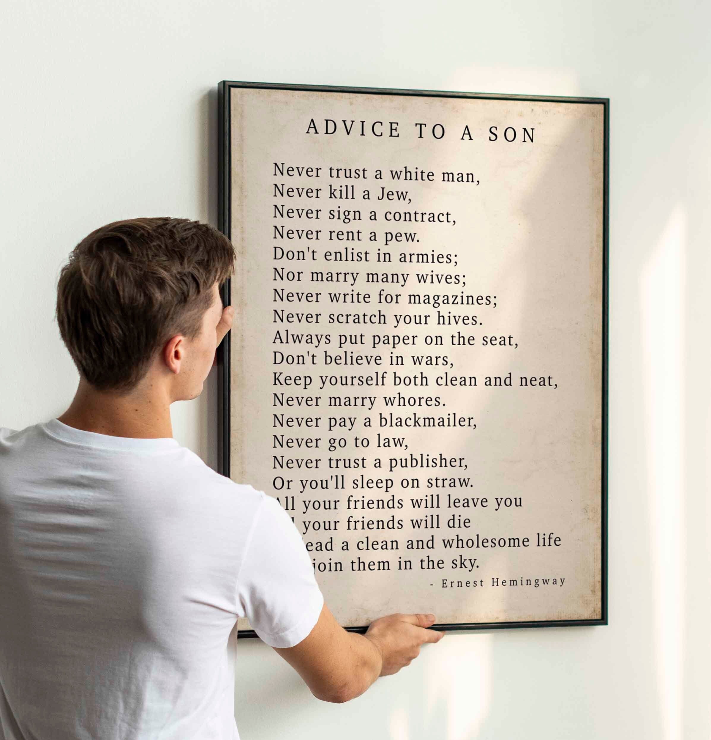 Ernest Hemingway Poem - Advice to a Son - Quote Print, Unframed or Framed Art Literary Gifts