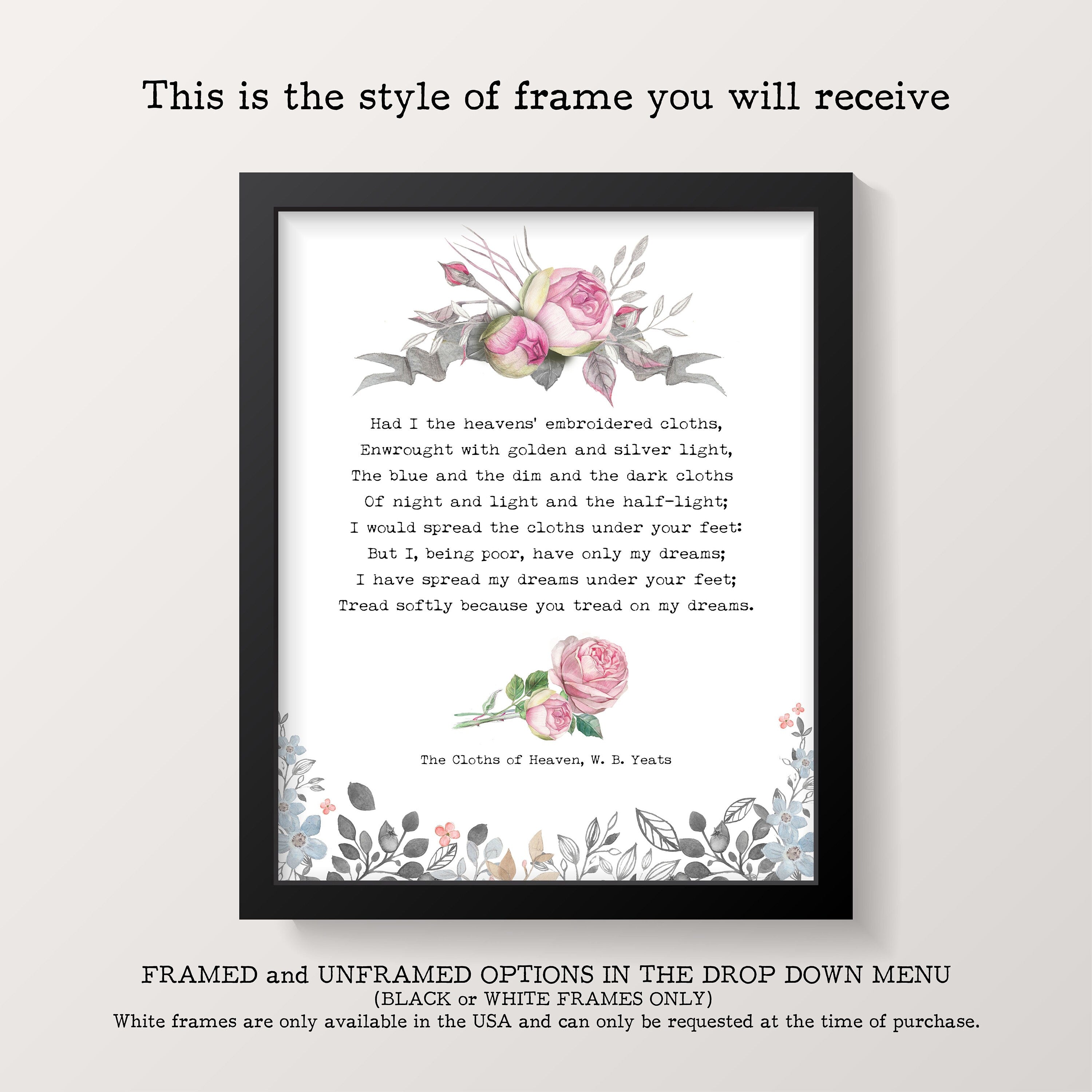 W B Yeats Cloths of Heaven poem print with floral design, romantic literary quote wall art for bedroom or gift for poetry lovers