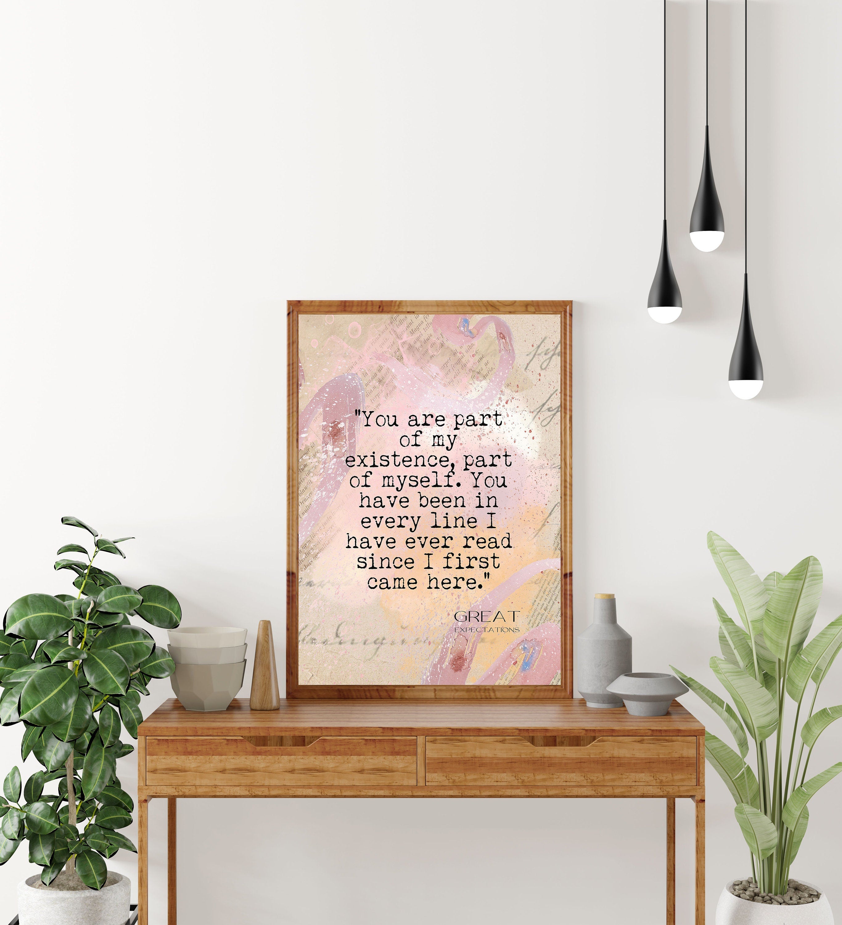 Charles Dickens Quote Print Great Expectations, You Have Been In Every Line I Have Ever Read Romantic Quote Wall Art Prints Framed Unframed