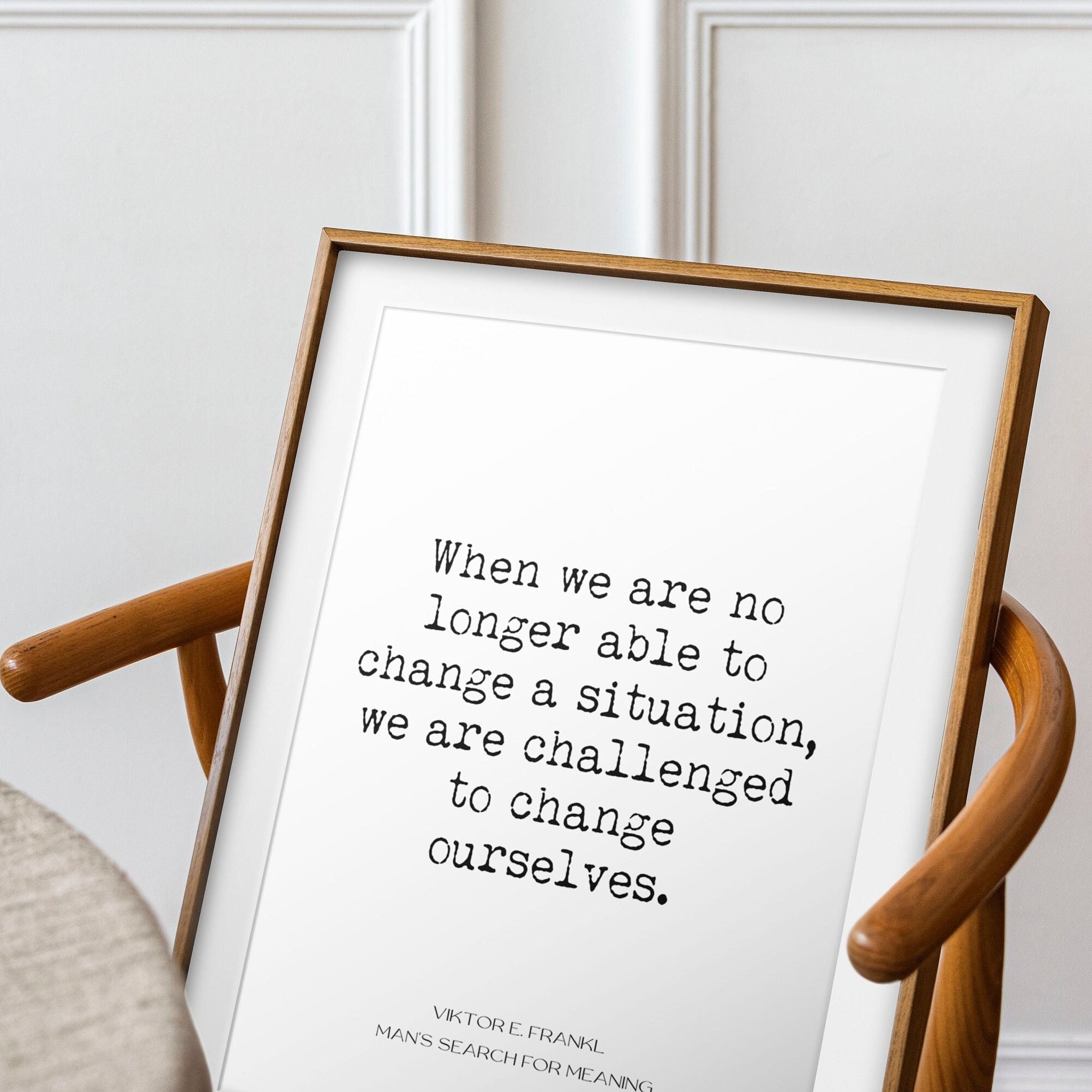 Viktor Frankl Quote Print, Change A Situation