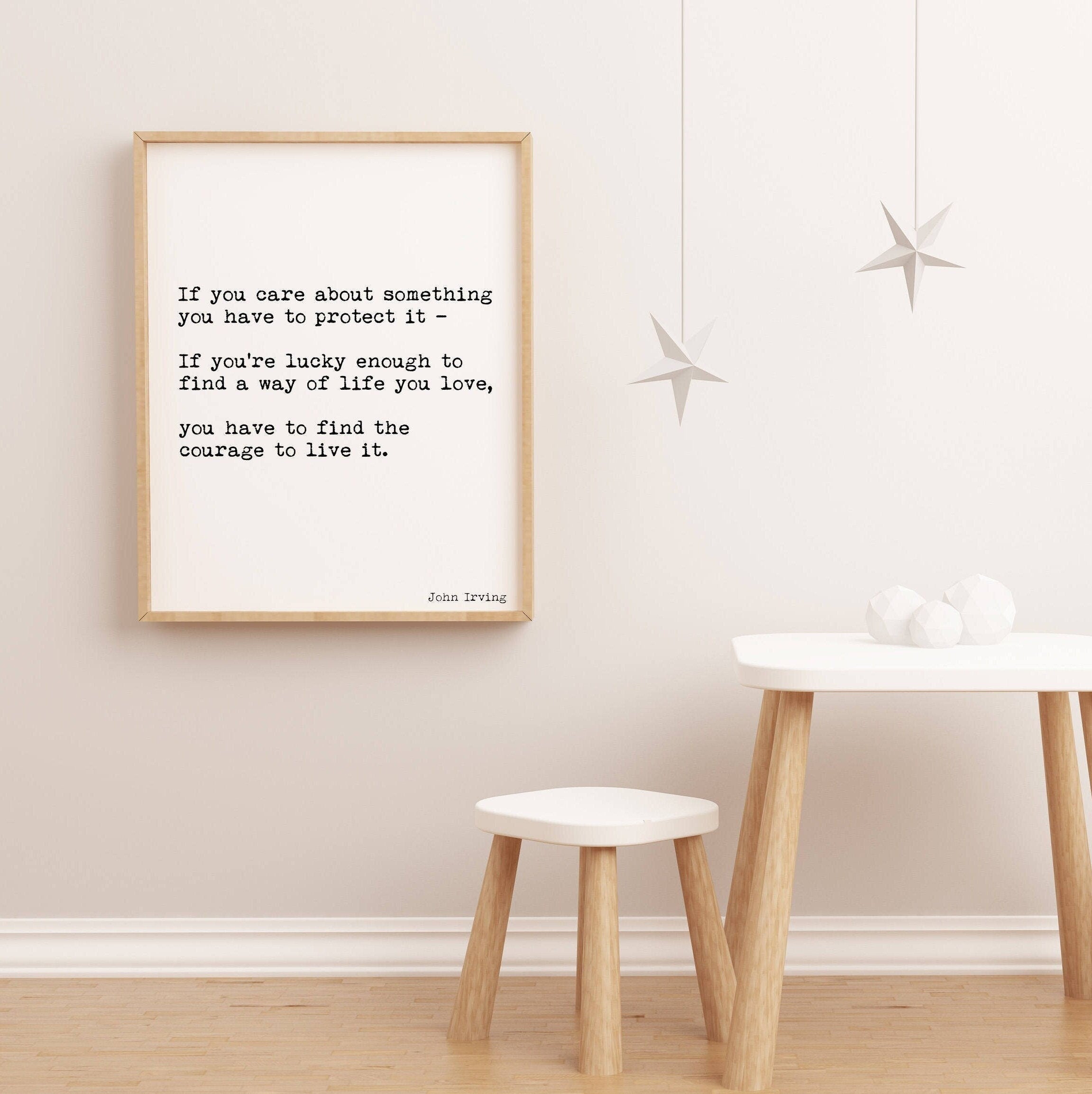 Way Of Life You Love Life Quote Motivational Print, Inspirational Quote Print Featuring A John Irving Quote In Black & White unframed