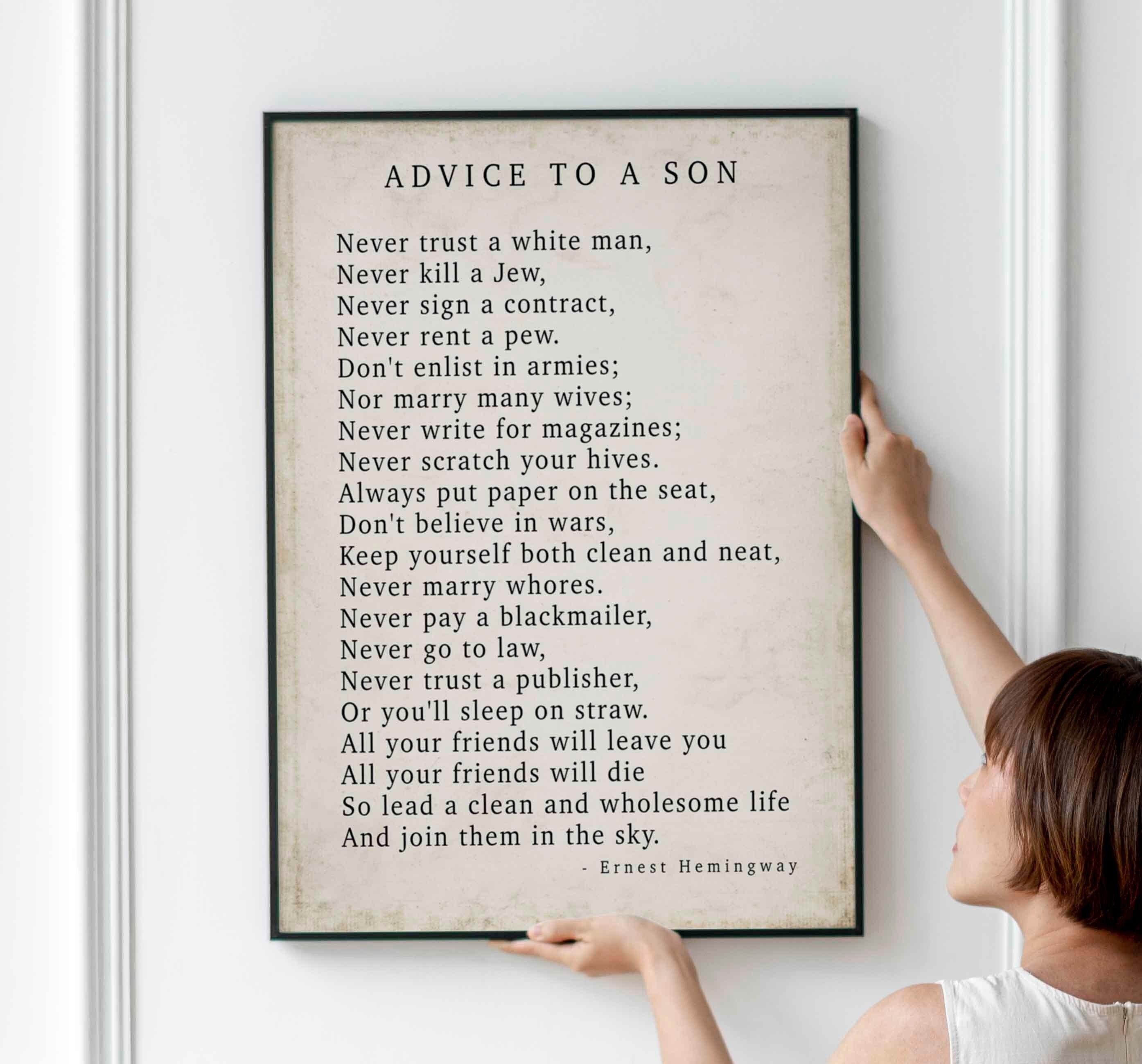 Ernest Hemingway Poem - Advice to a Son - Quote Print, Unframed or Framed Art Literary Gifts