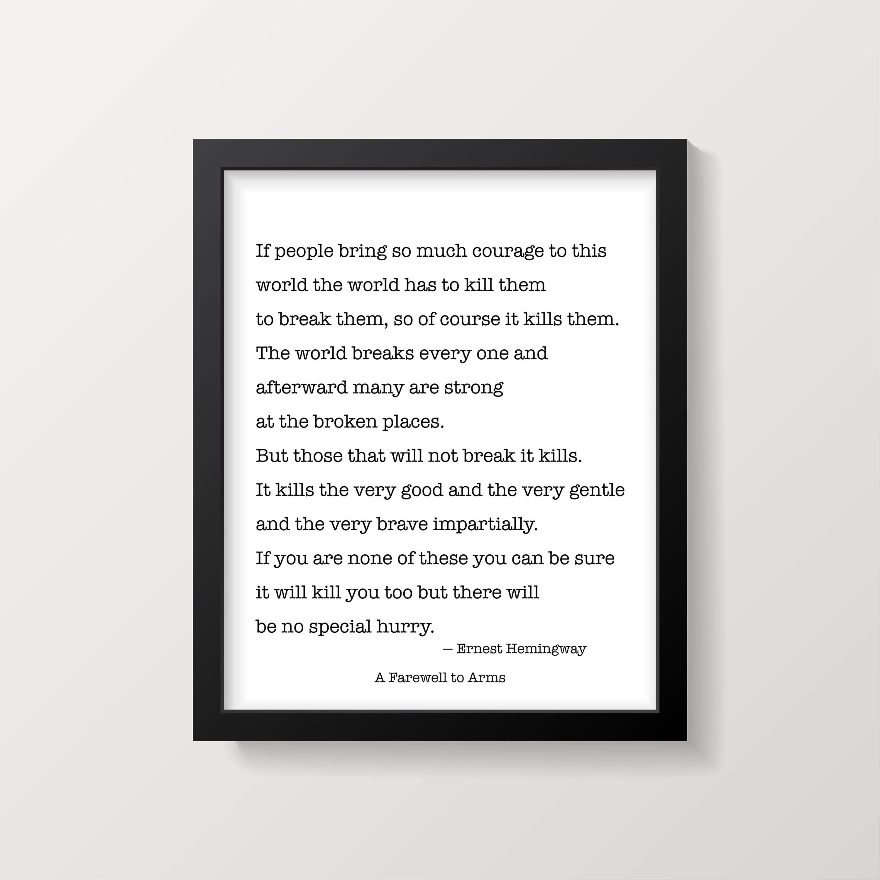 Ernest Hemingway If People Bring So Much Courage To This World Inspira –  BookQuoteDecor, image size:3000x3000