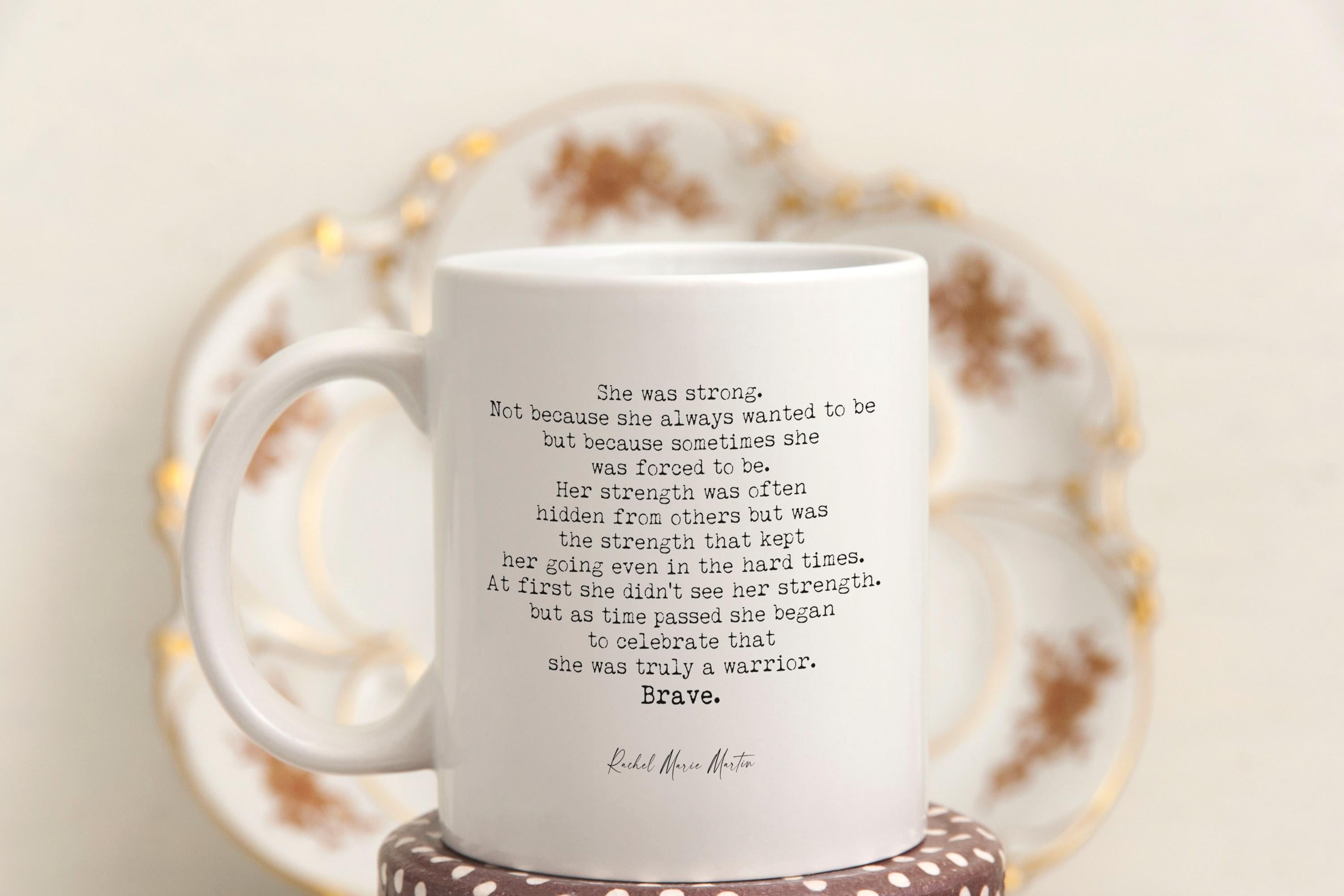 She Was Strong Inspirational Mug by Rachel Marie Martin | Brave & Resilient Woman Gift | Motivational Coffee Cup for Inner Strength