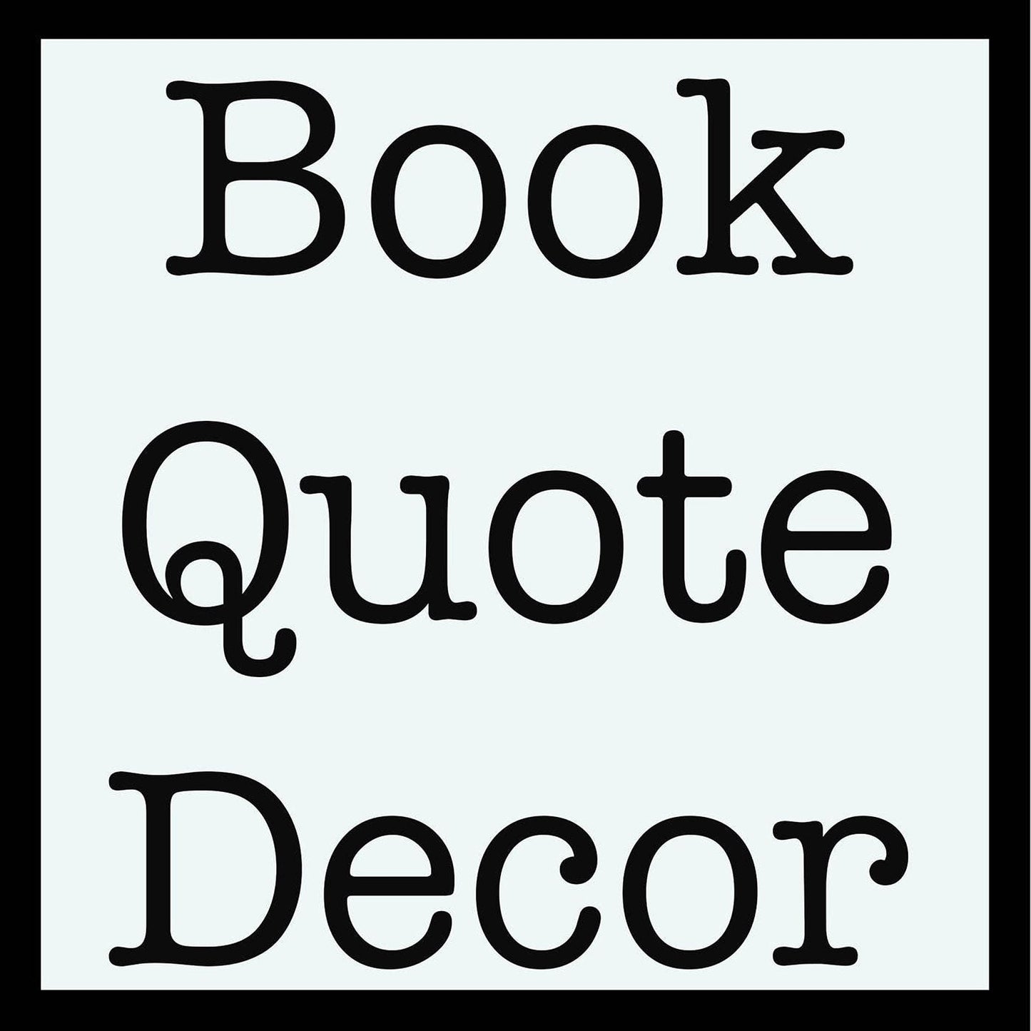 A black square with a light blue border and the words "Book Quote Decor" in large black serif font.
