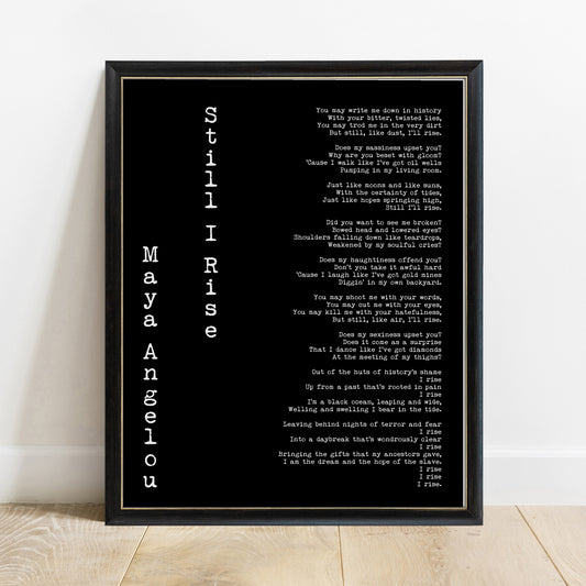 Maya Angelou Still I Rise full poem print in a black frame, black background