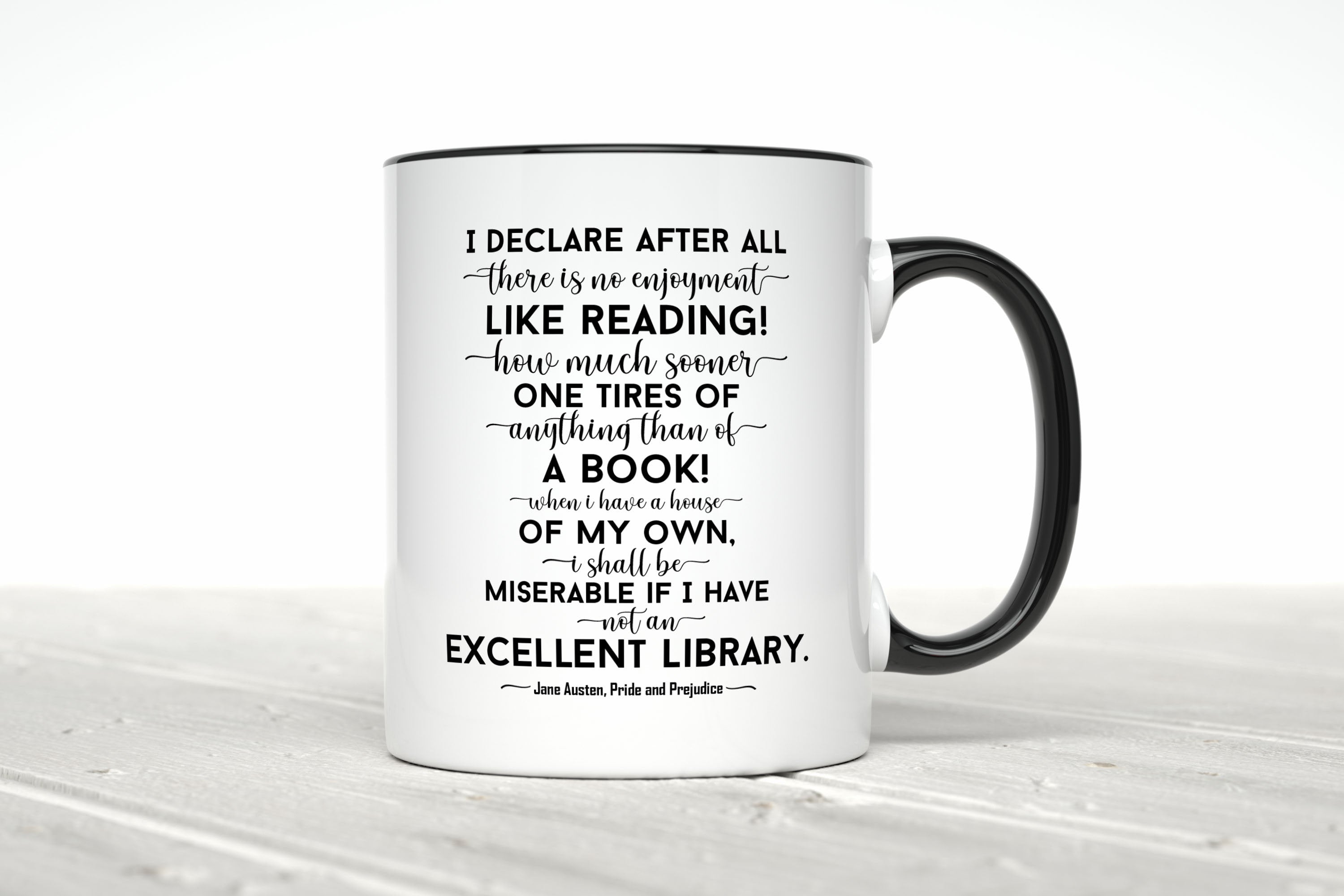 Jane Austen Quote Tea or Coffee Mug Gift, Black and White Pride & Prejudice I Declare After All There Is No Enjoyment Like Reading!