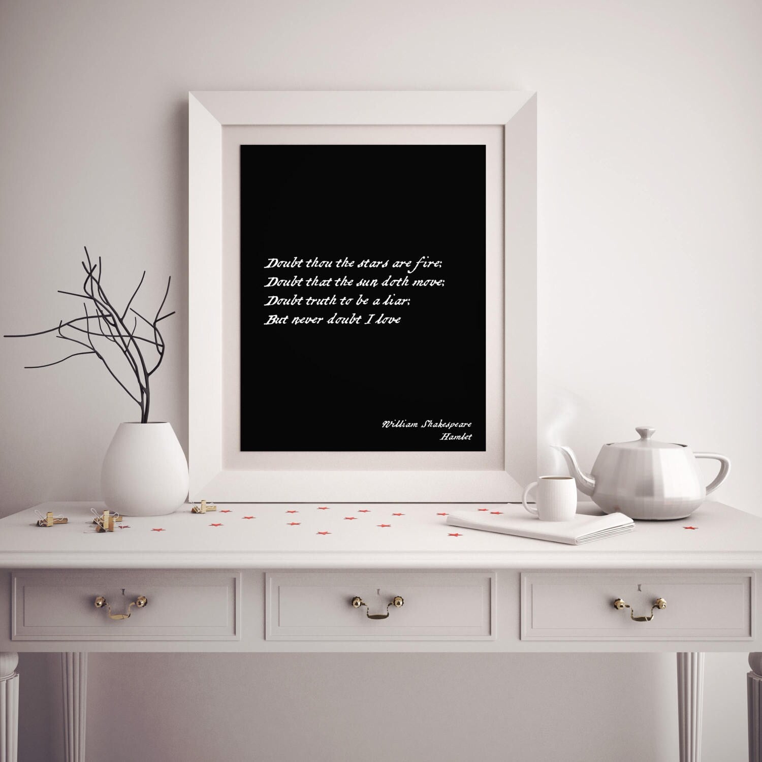 Never Doubt I Love William Shakespeare Quote from Hamlet, Wall Art Prints in Black & White