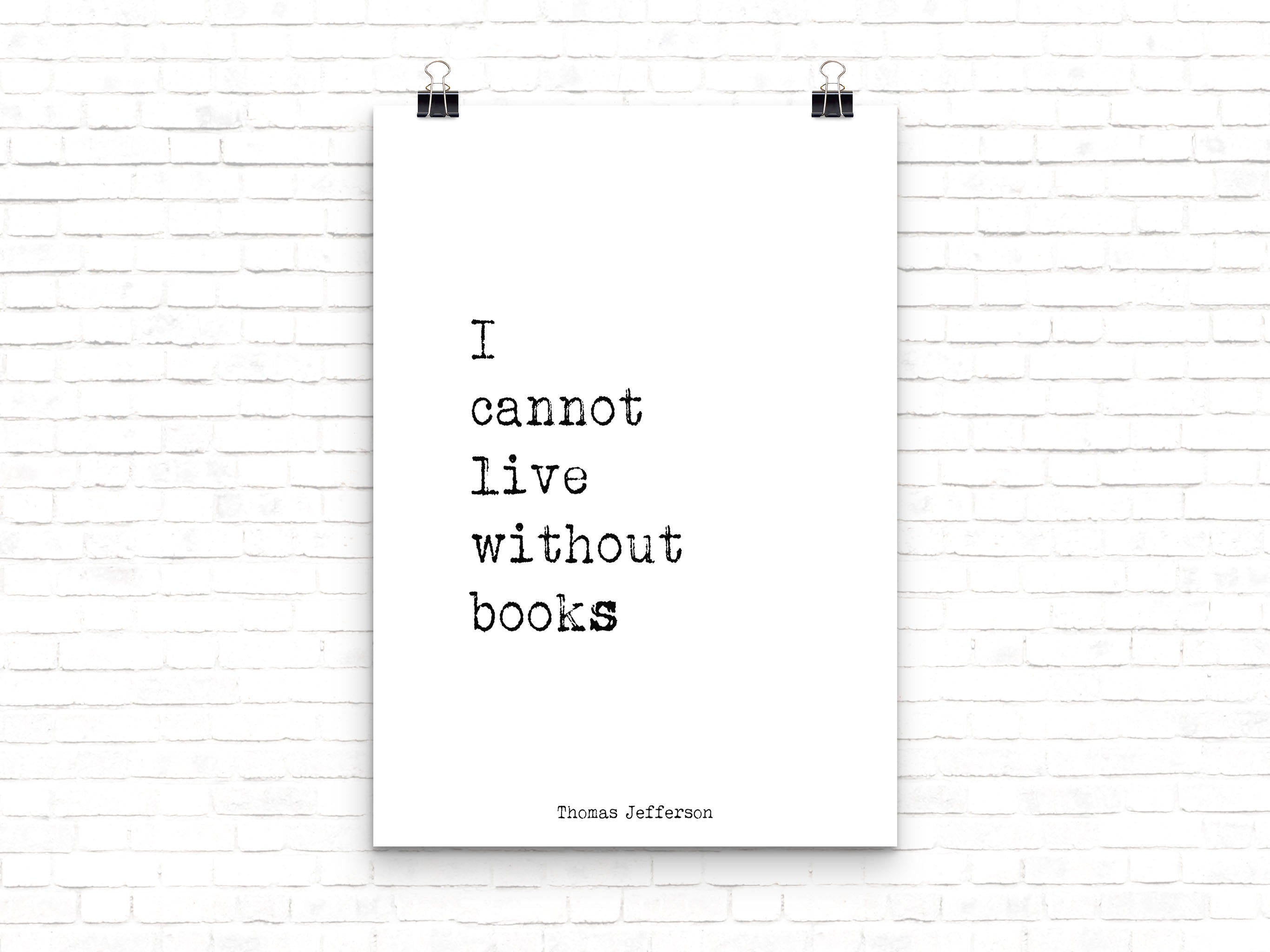 Thomas Jefferson Quote Print I Cannot Live Without Books - BookQuoteDecor