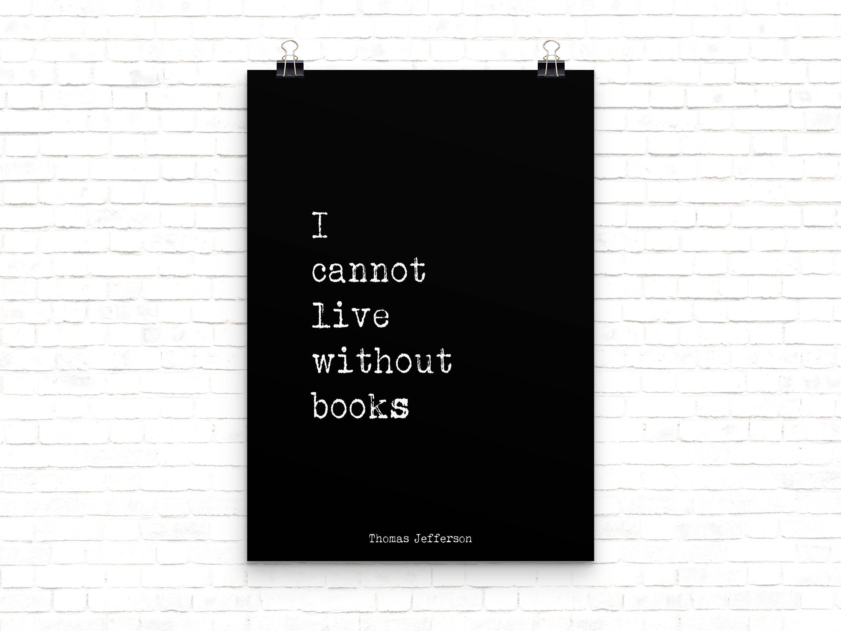 Thomas Jefferson Quote Print I Cannot Live Without Books - BookQuoteDecor