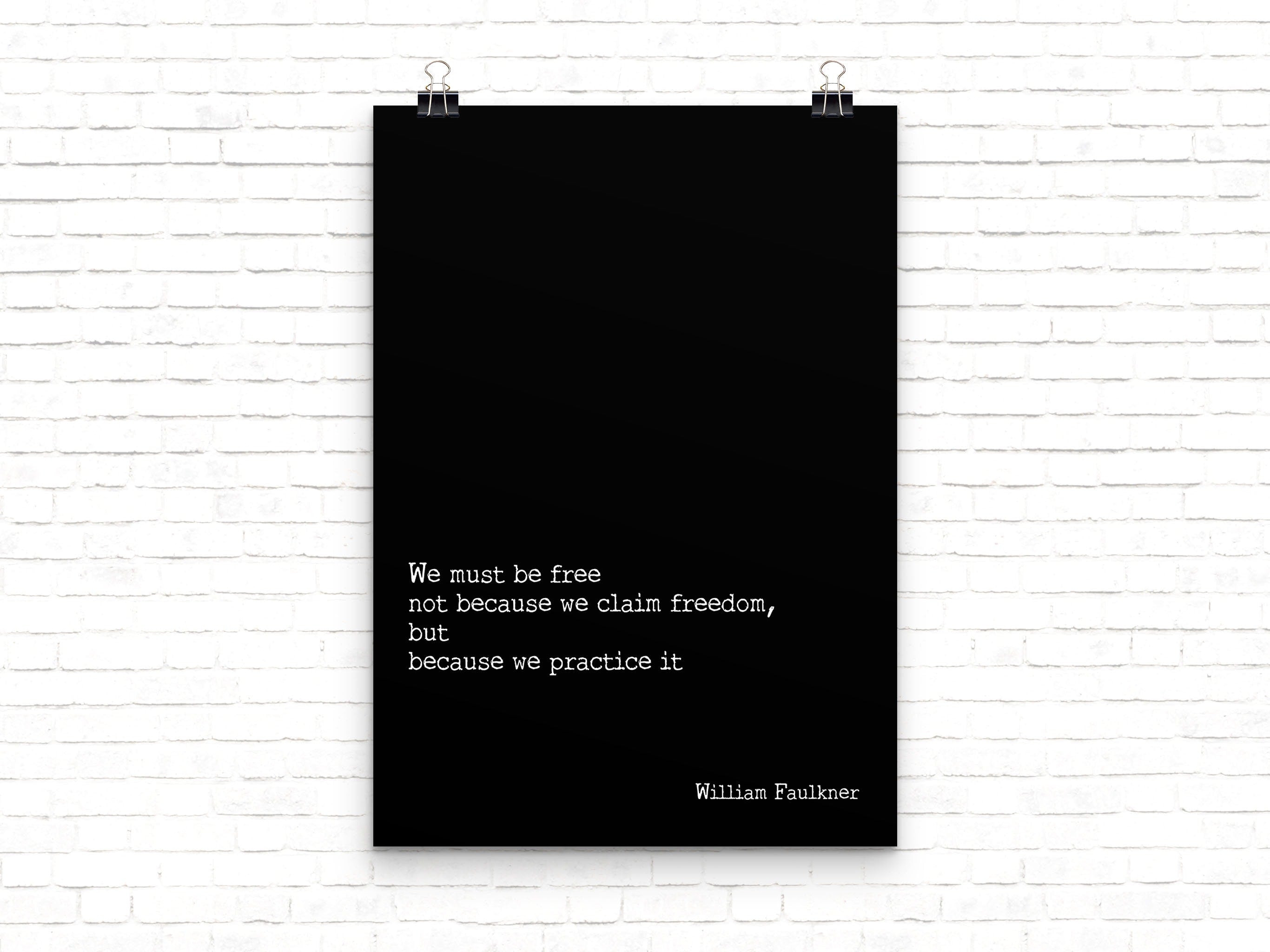 William Faulkner Freedom Quote Print, Motivation Print Inspirational Poster