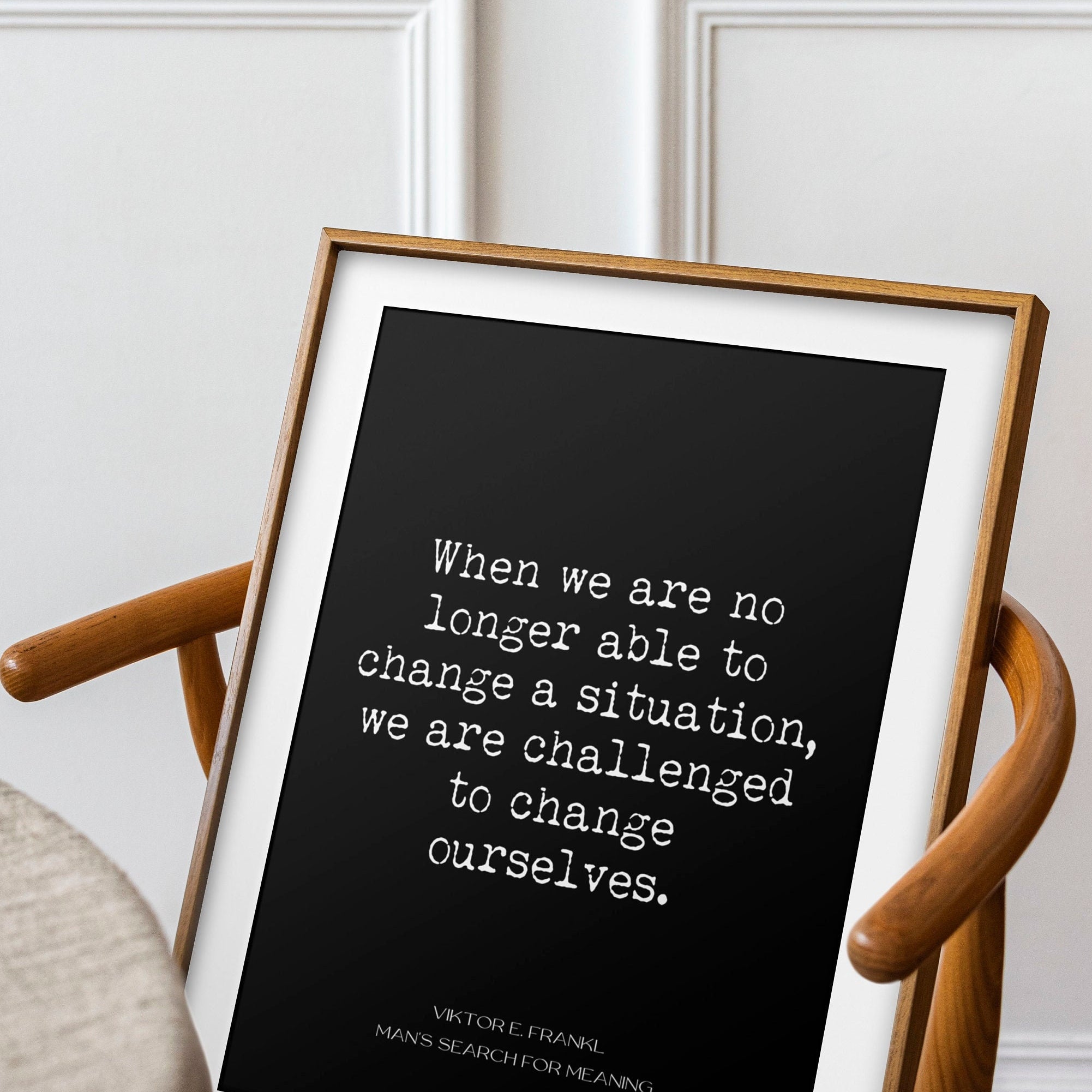 Viktor Frankl Quote Print, Change A Situation