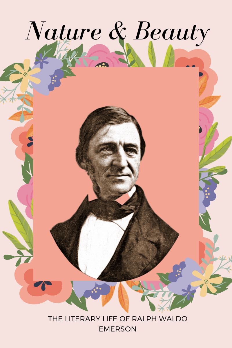 Nature & Beauty: The Literary Life of Ralph Waldo Emerson