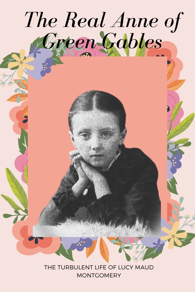 The Literary Life of Lucy Maud Montgomery : The Real Anne of Green Gables