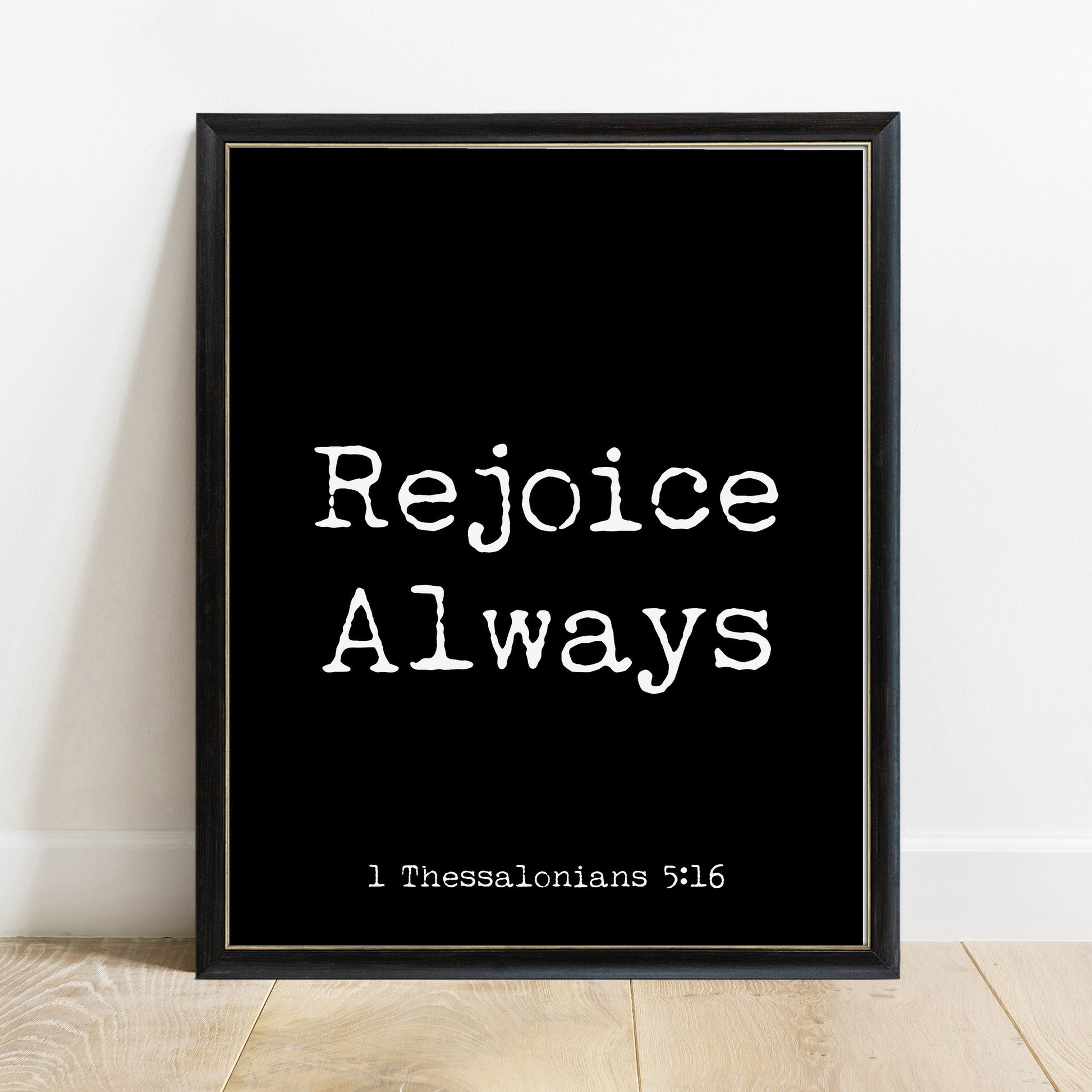Rejoice Always 1 Thessalonians 5:16 scripture print in a black frame, black background