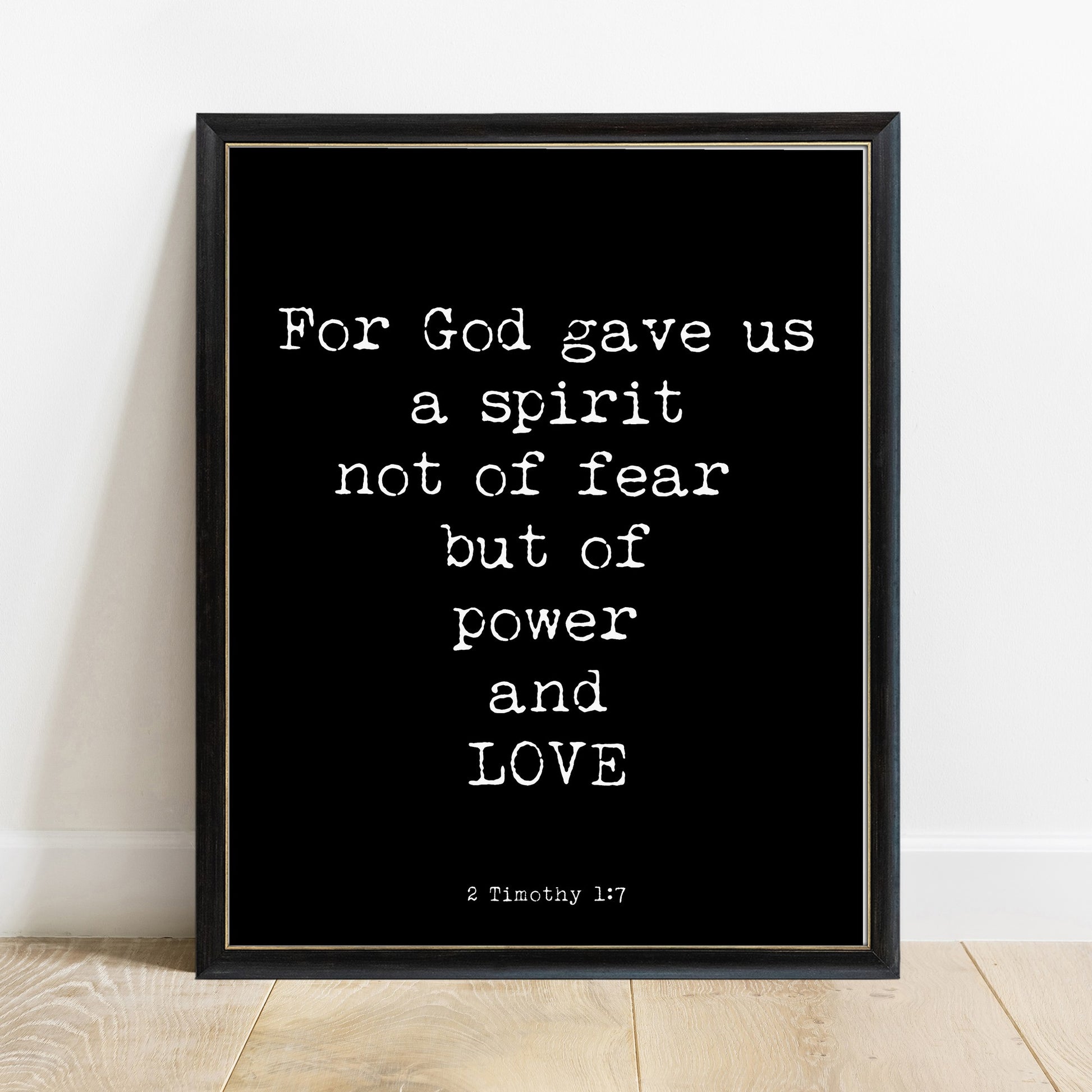2 Timothy 1:7 spirit of power and love scripture print in a black frame, black background