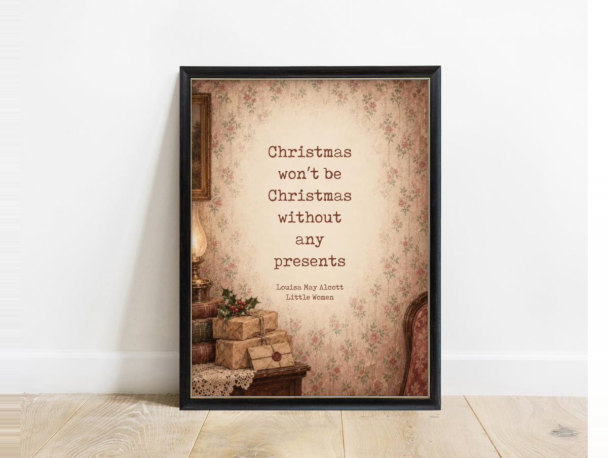 Christmas won't be Christmas without any presents quote from Little Women by Louisa May Alcott, vintage Christmas print in a black frame